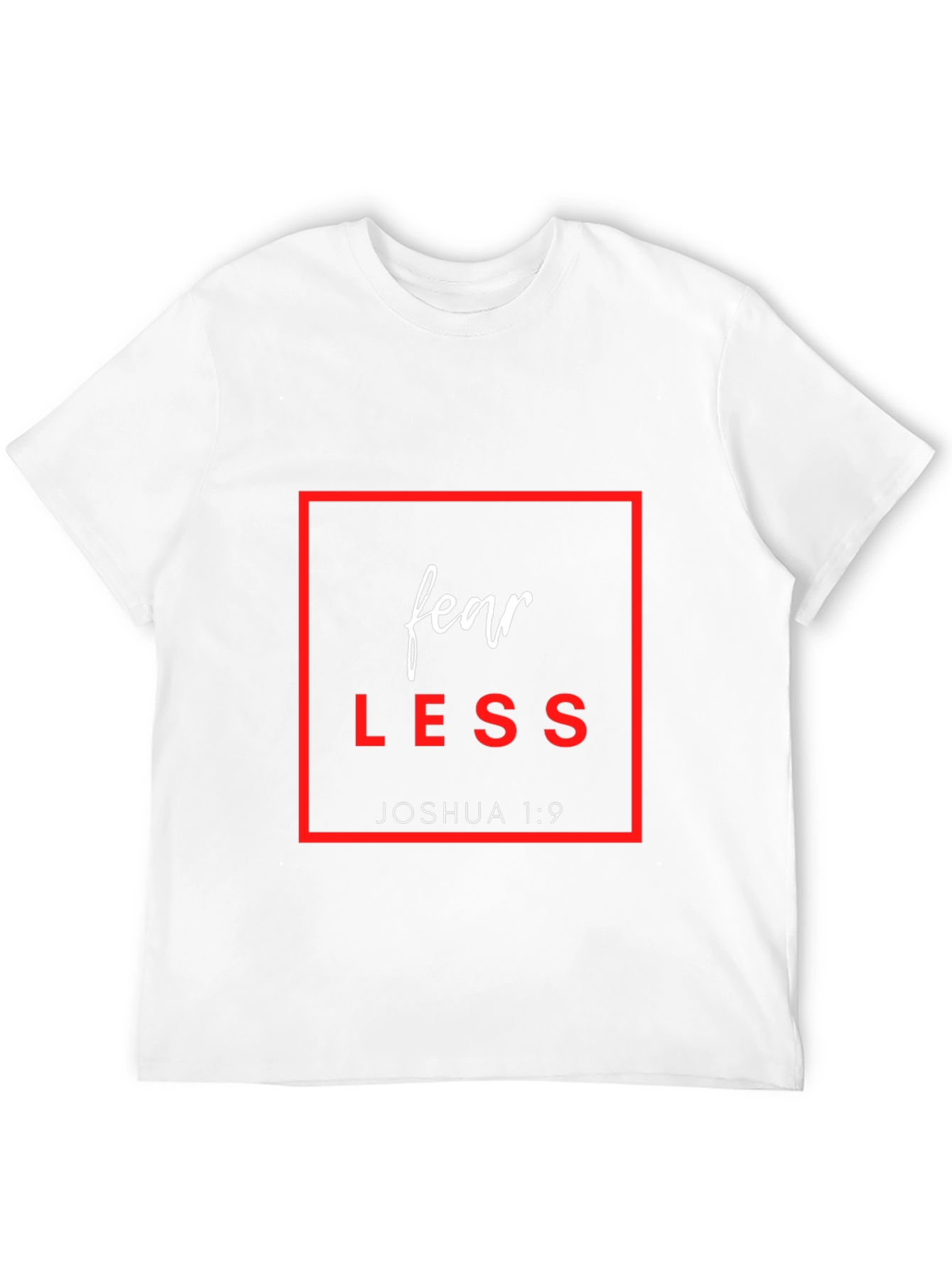 Fear Less Joshua 1:9 Graphic T-Shirt