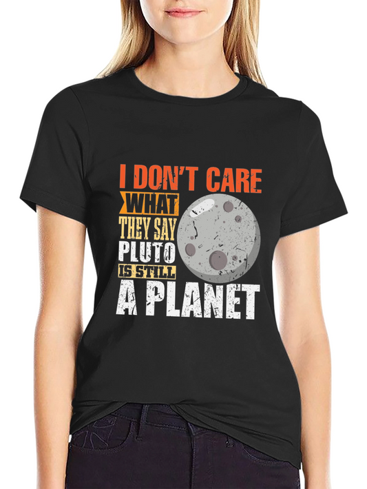 Pluto Still A Planet T-Shirt Astronomy Tee
