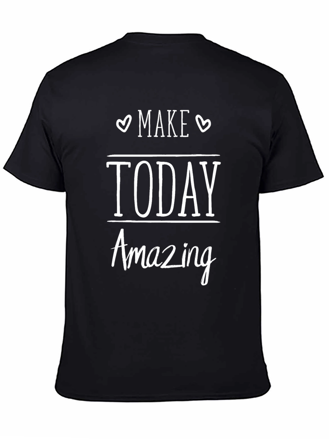 Make Today Amazing Black T-Shirt