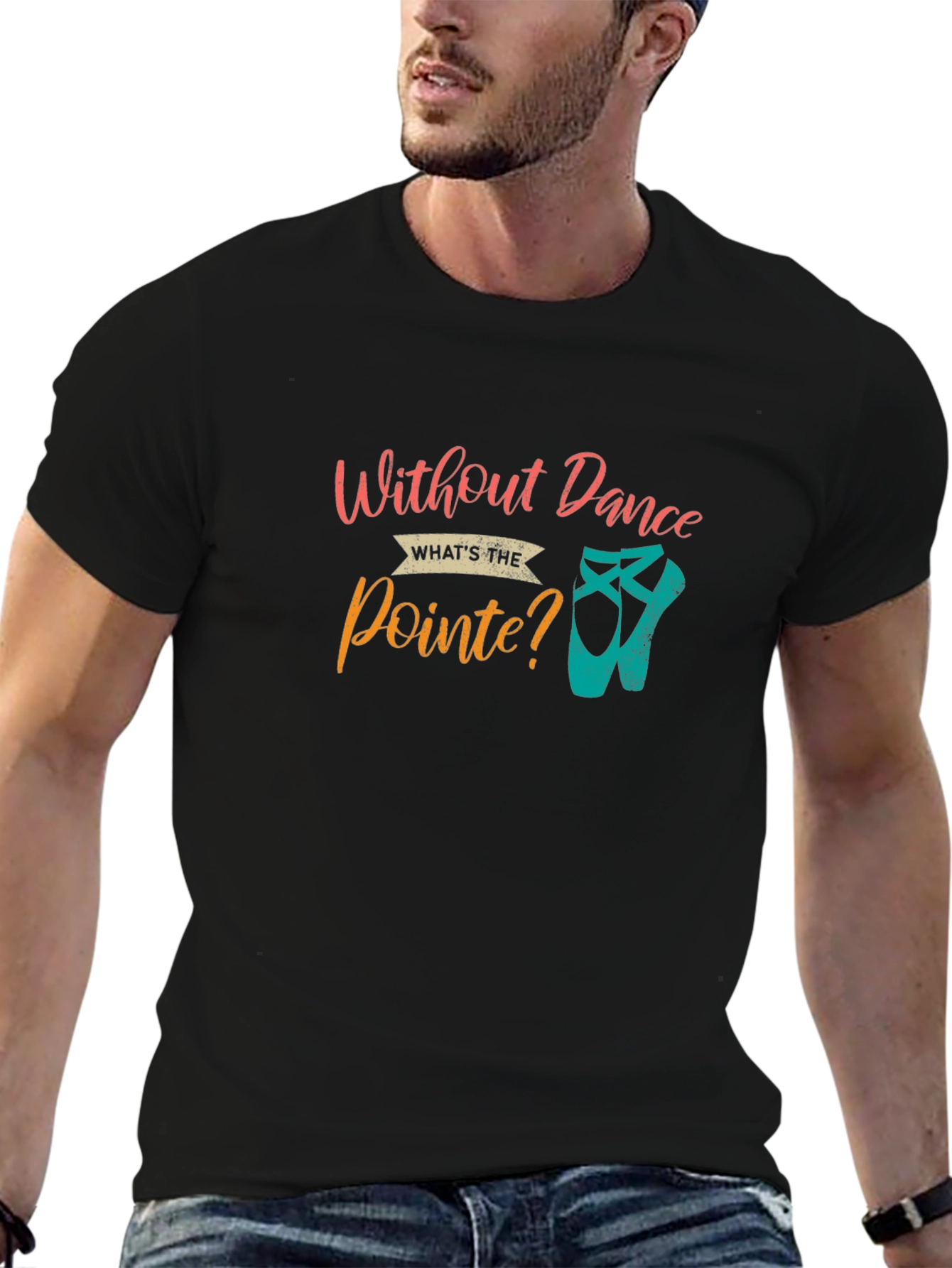 Without Dance Whats the Pointe? T-Shirt