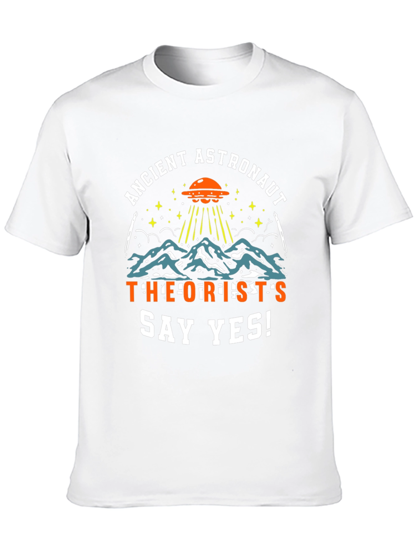 Ancient Astronaut Theorists Say Yes T-Shirt