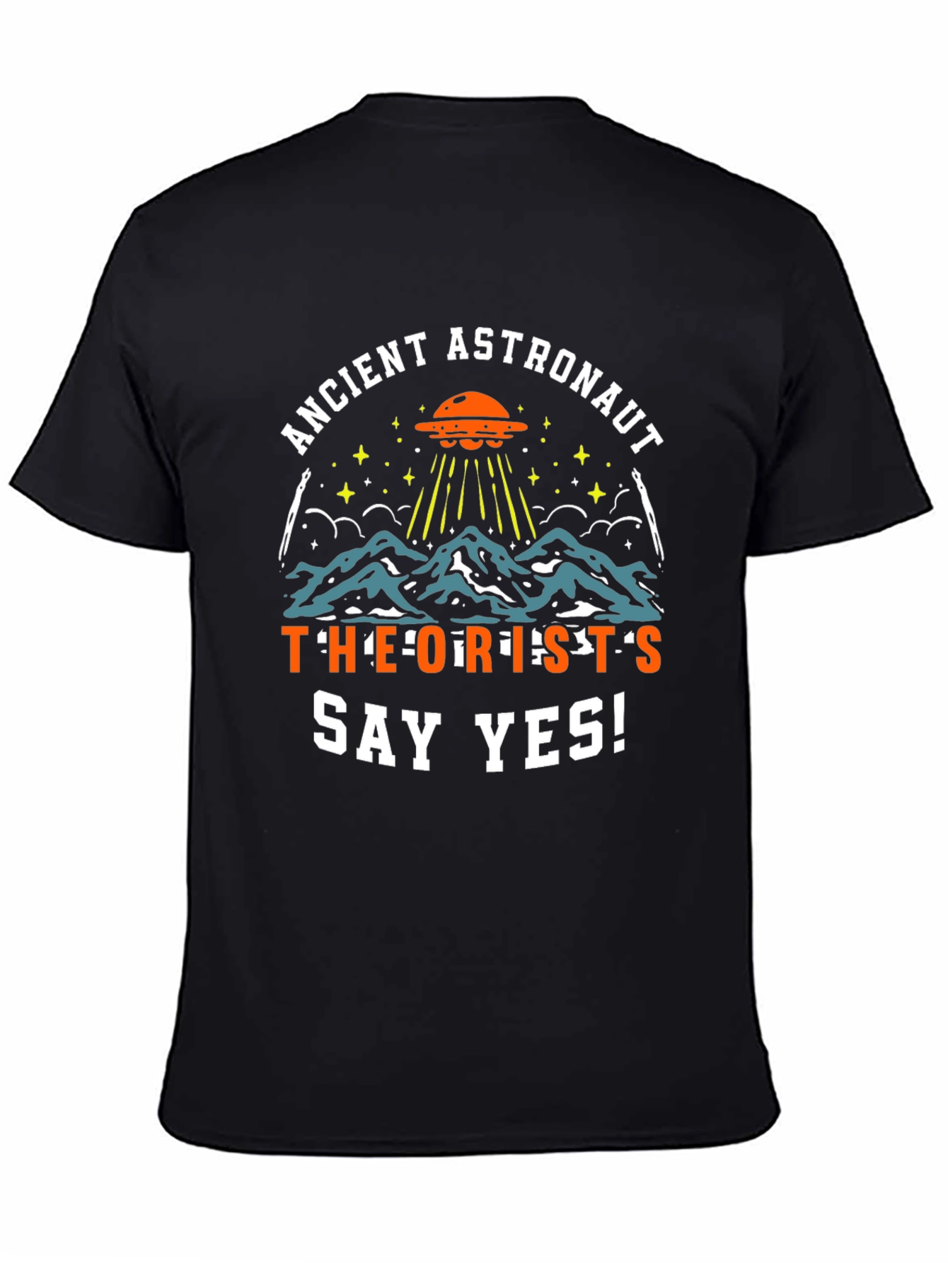Ancient Astronaut Theorists Say Yes T-Shirt