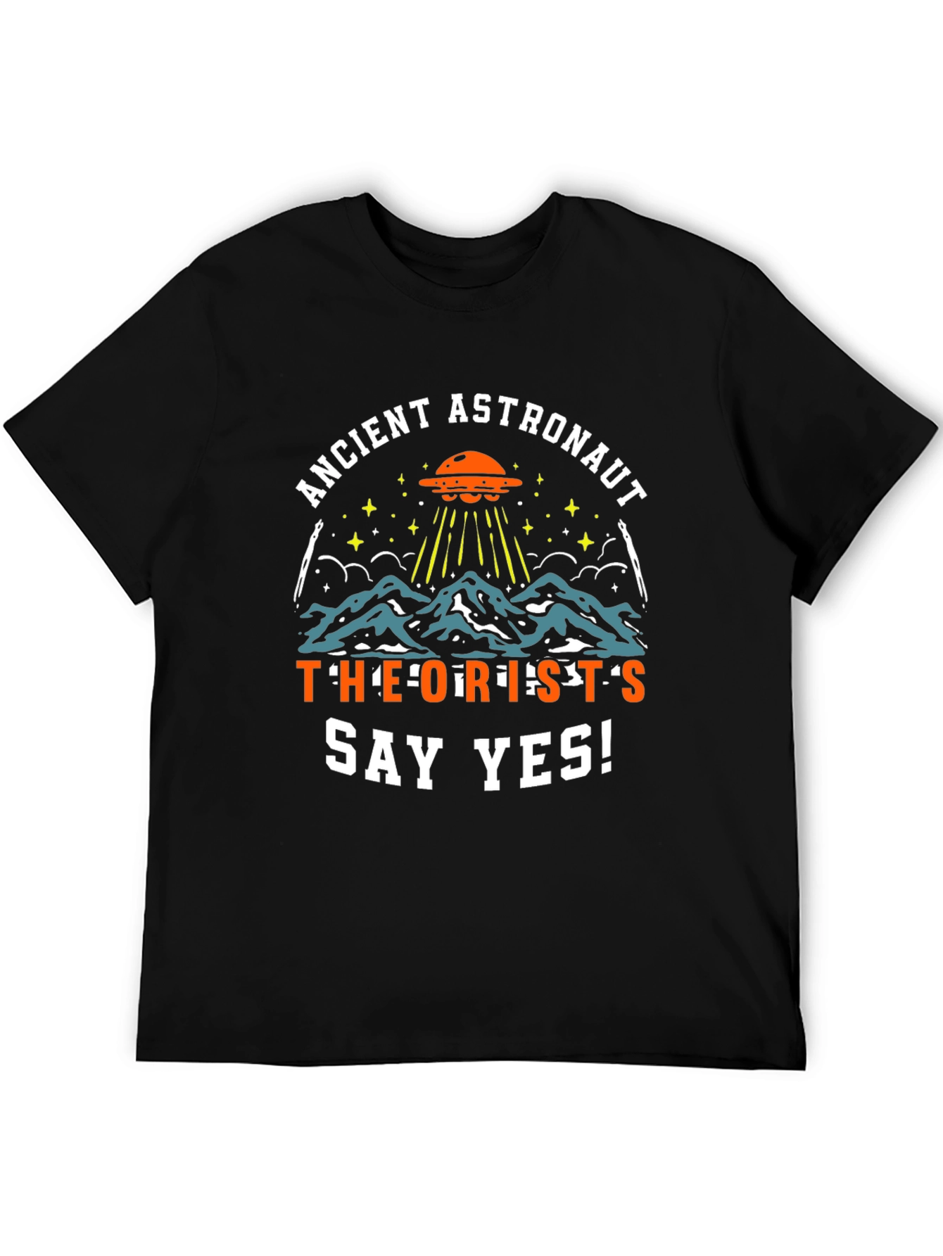 Ancient Astronaut Theorists Say Yes T-Shirt