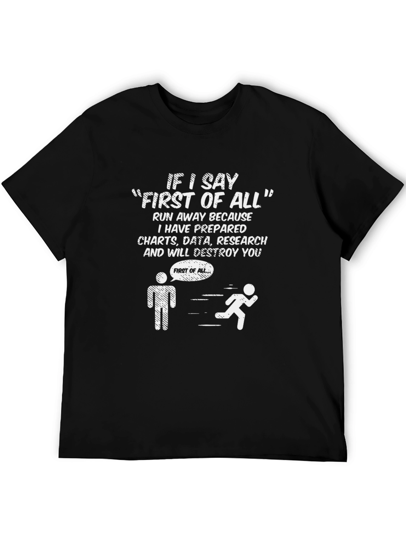 First of All Funny T-Shirt