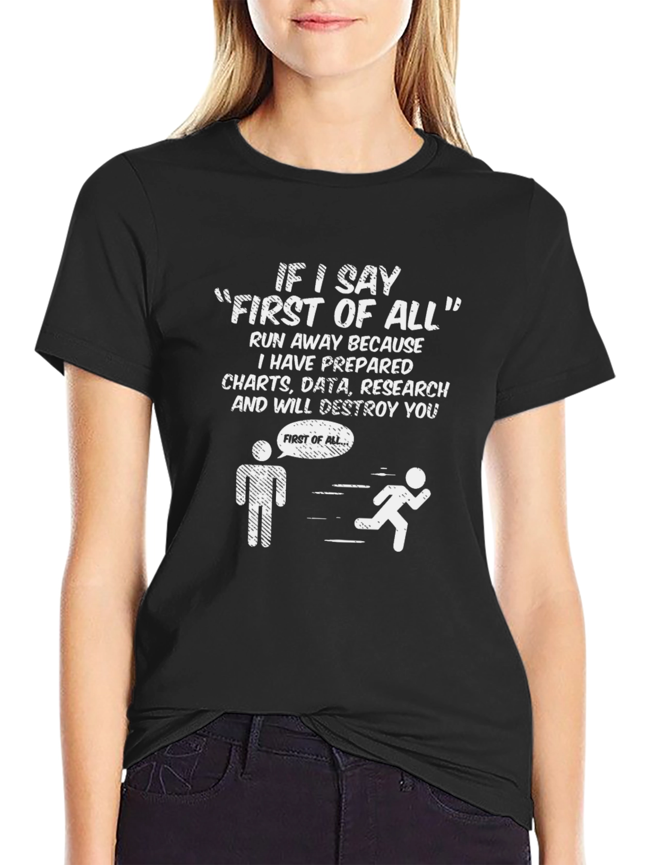 First of All Funny T-Shirt