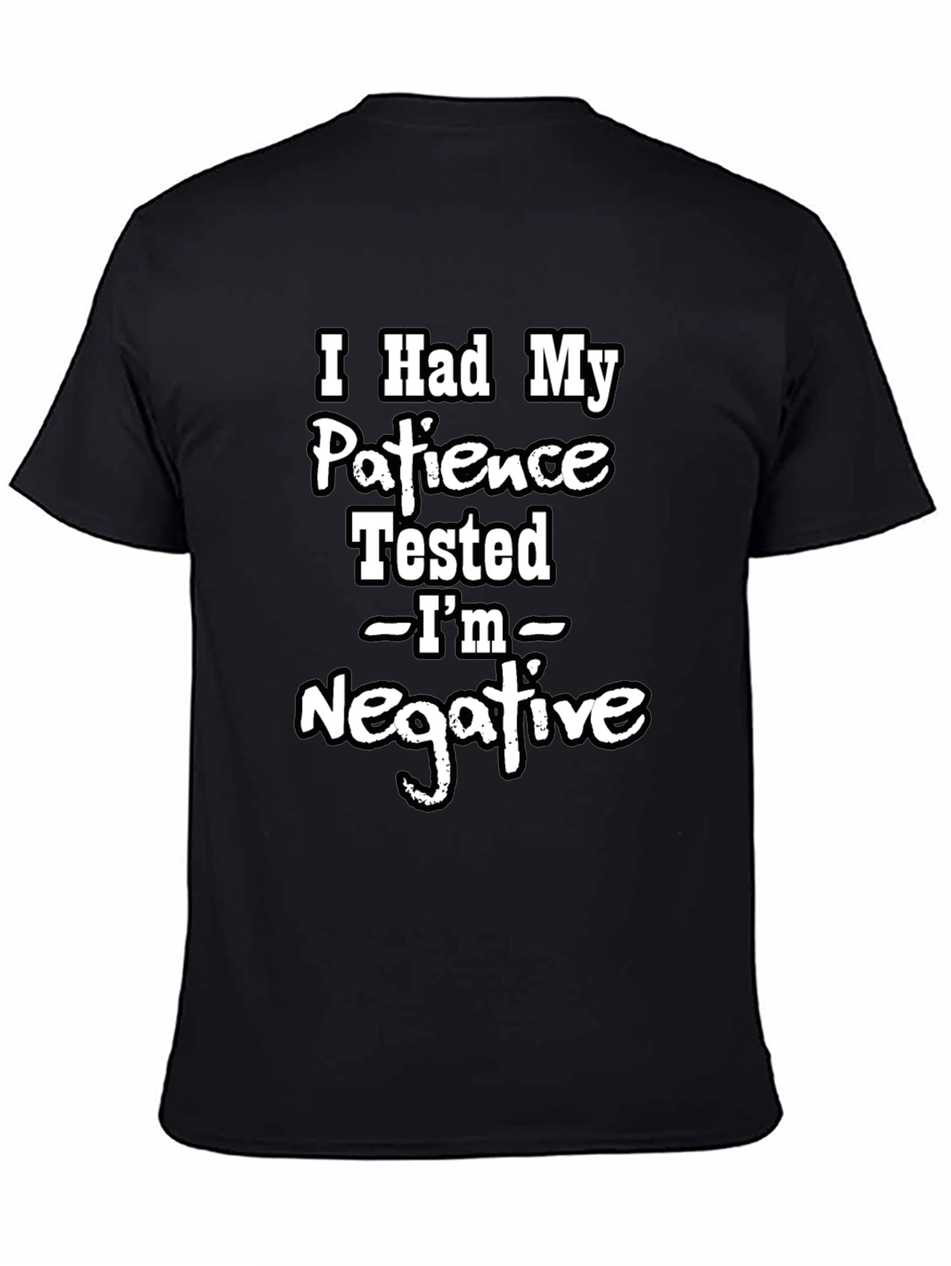 Funny Patience Tested Negative Graphic T-Shirt