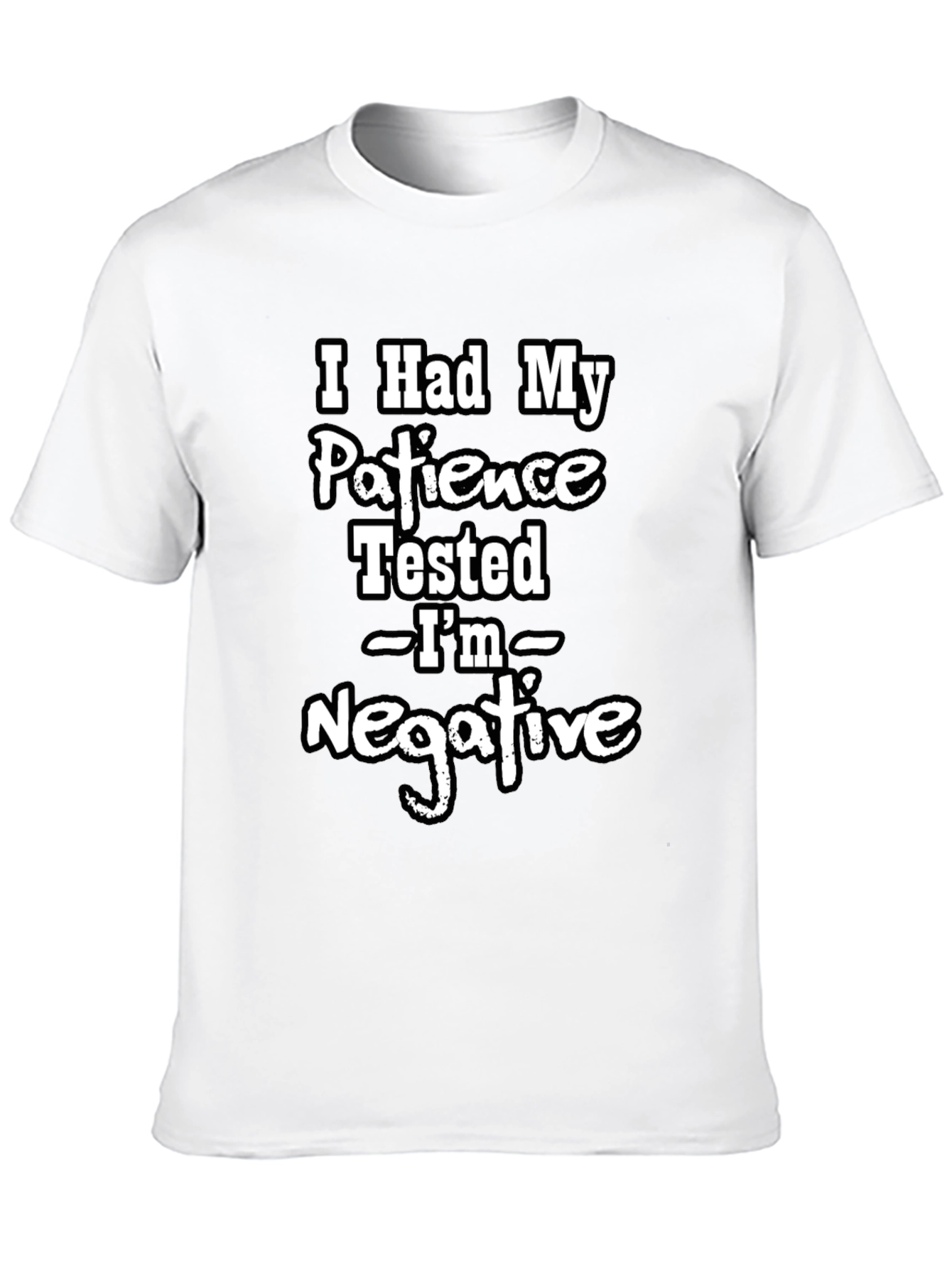 Funny Patience Tested Negative Graphic T-Shirt