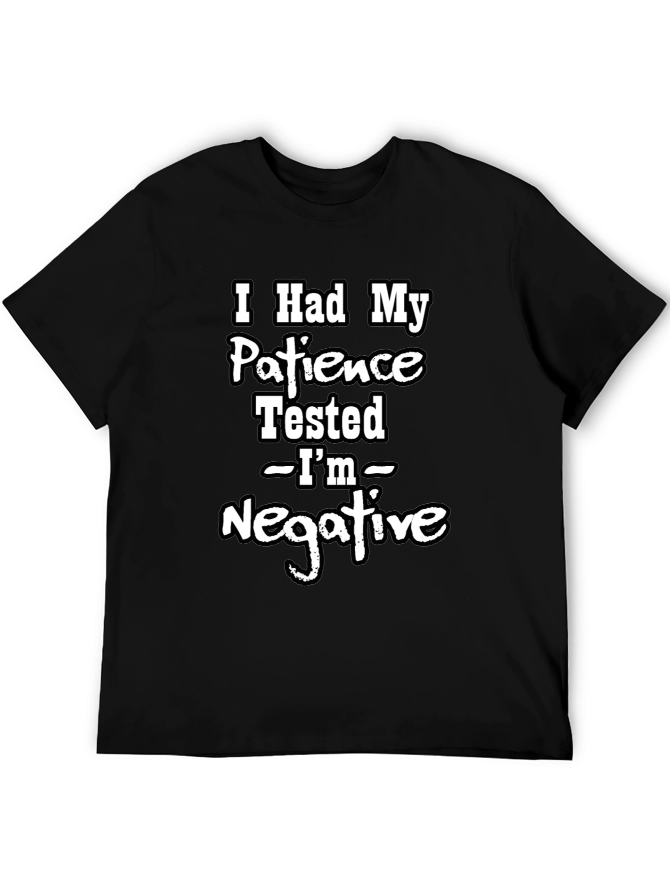 Funny Patience Tested Negative Graphic T-Shirt