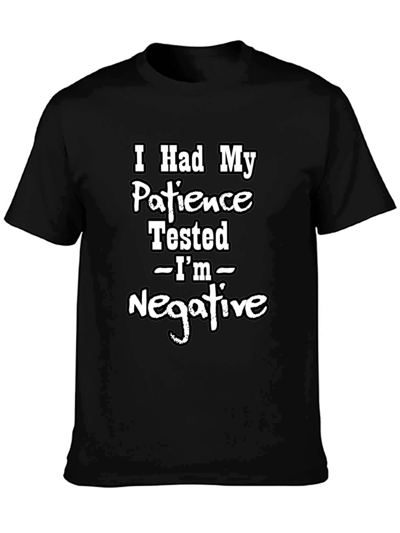 Funny Patience Tested Negative Graphic T-Shirt