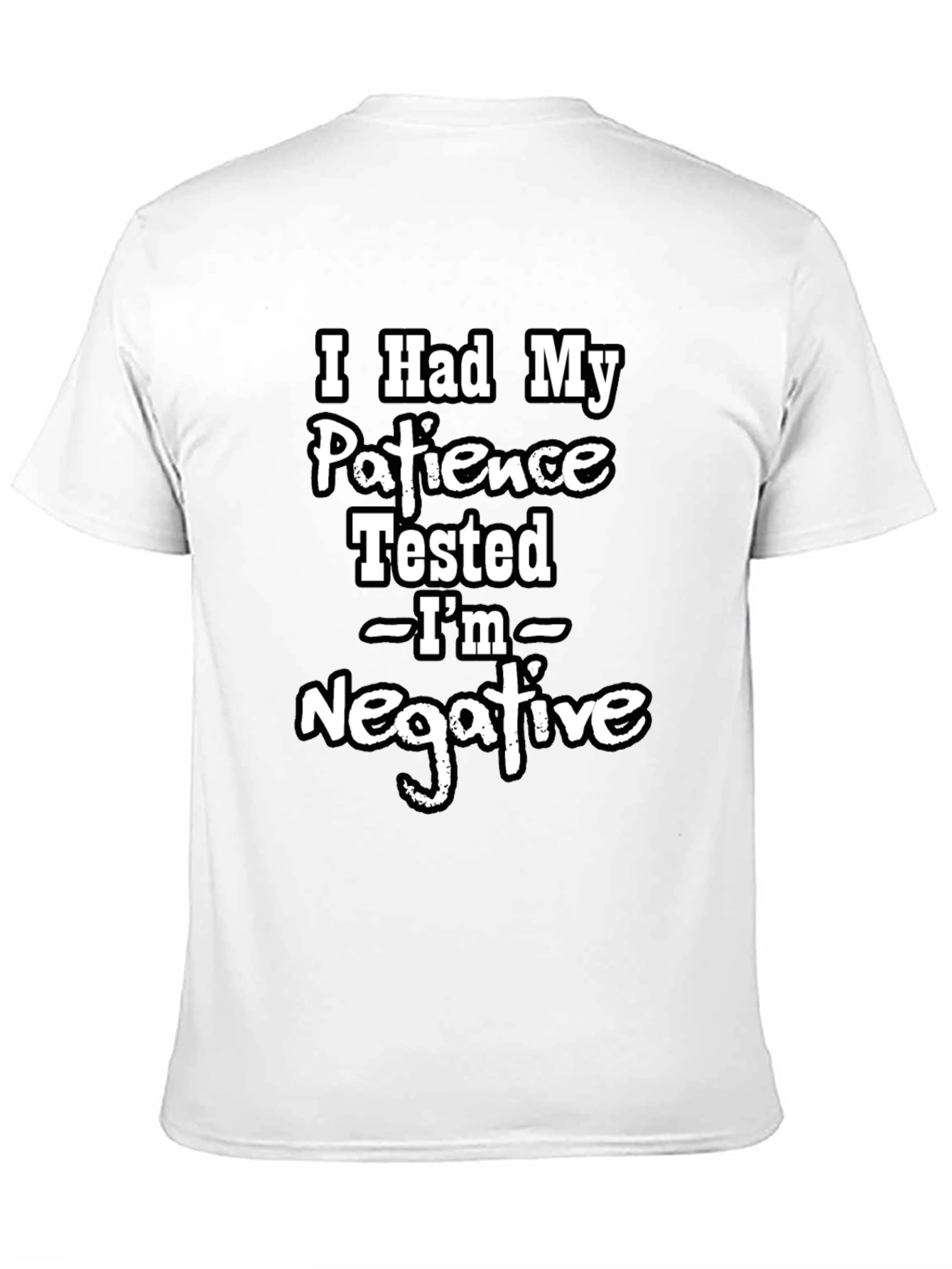 Funny Patience Tested Negative Graphic T-Shirt