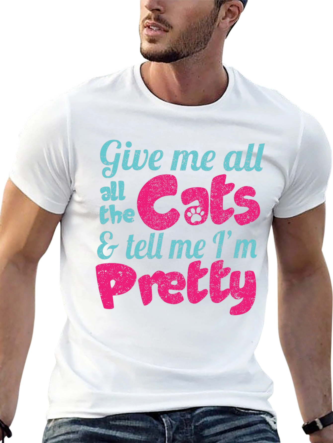Give Me Cats and Tell Me Im Pretty T-Shirt