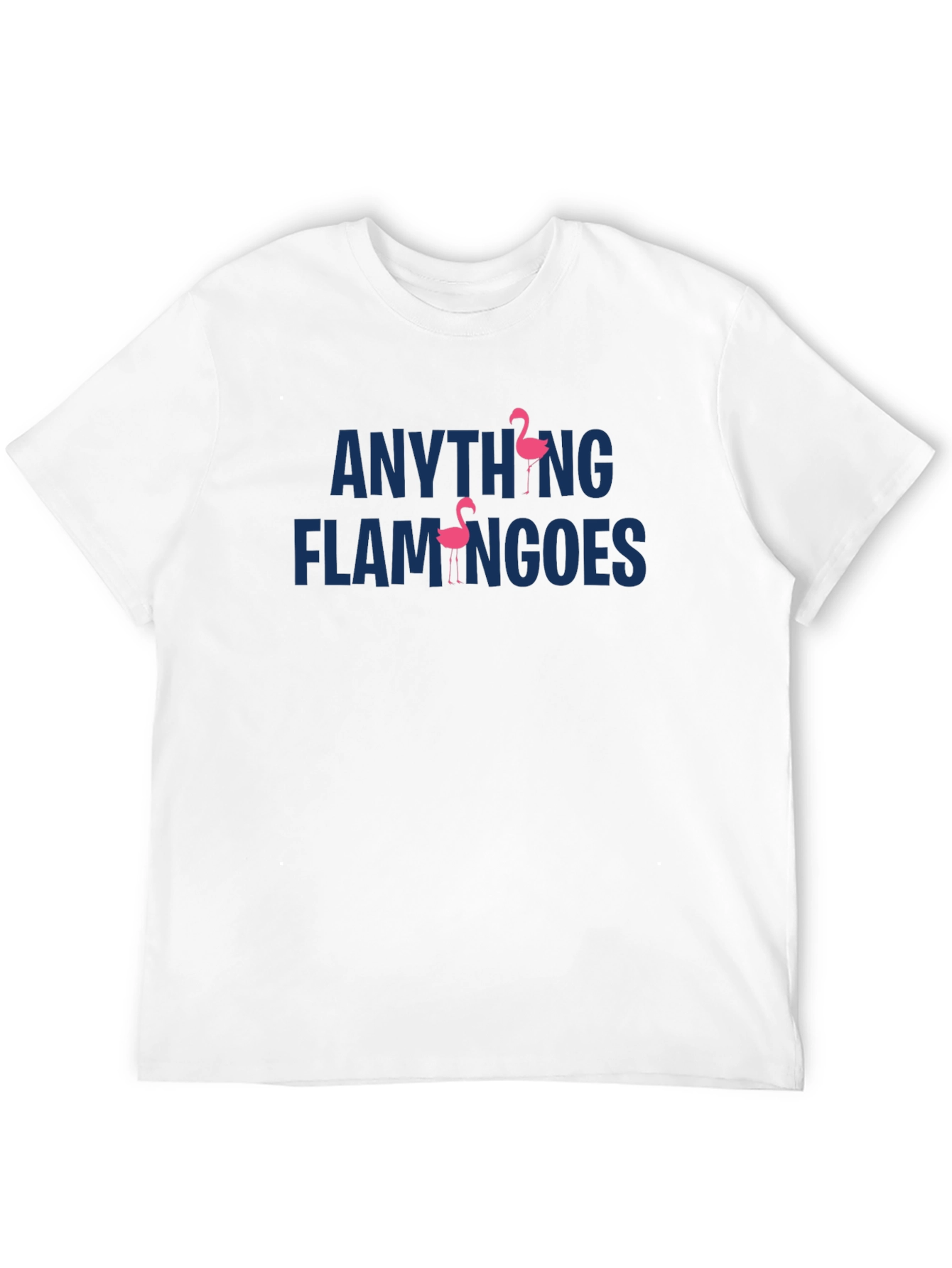 Anything Flamingoes Graphic Tee - Fun & Unique Design