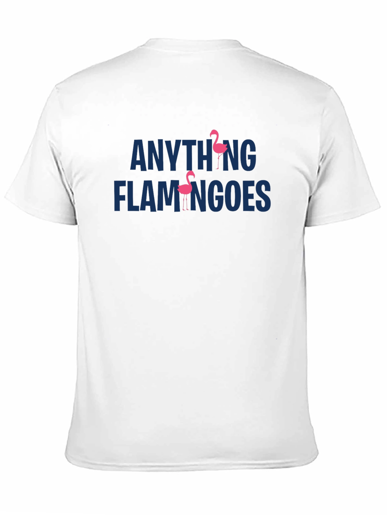Anything Flamingoes Graphic Tee - Fun & Unique Design