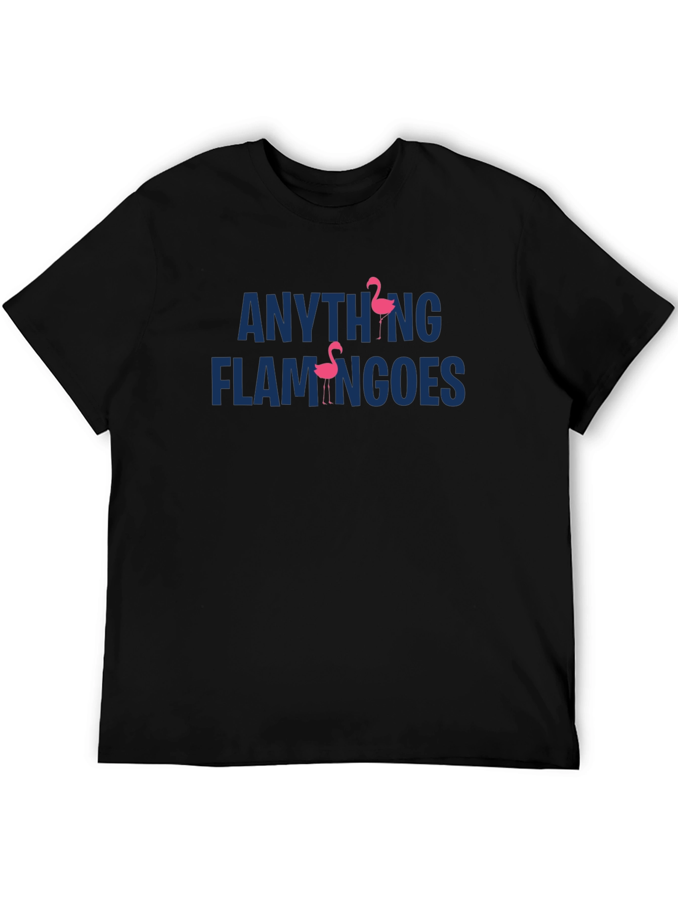 Anything Flamingoes Graphic Tee - Fun & Unique Design
