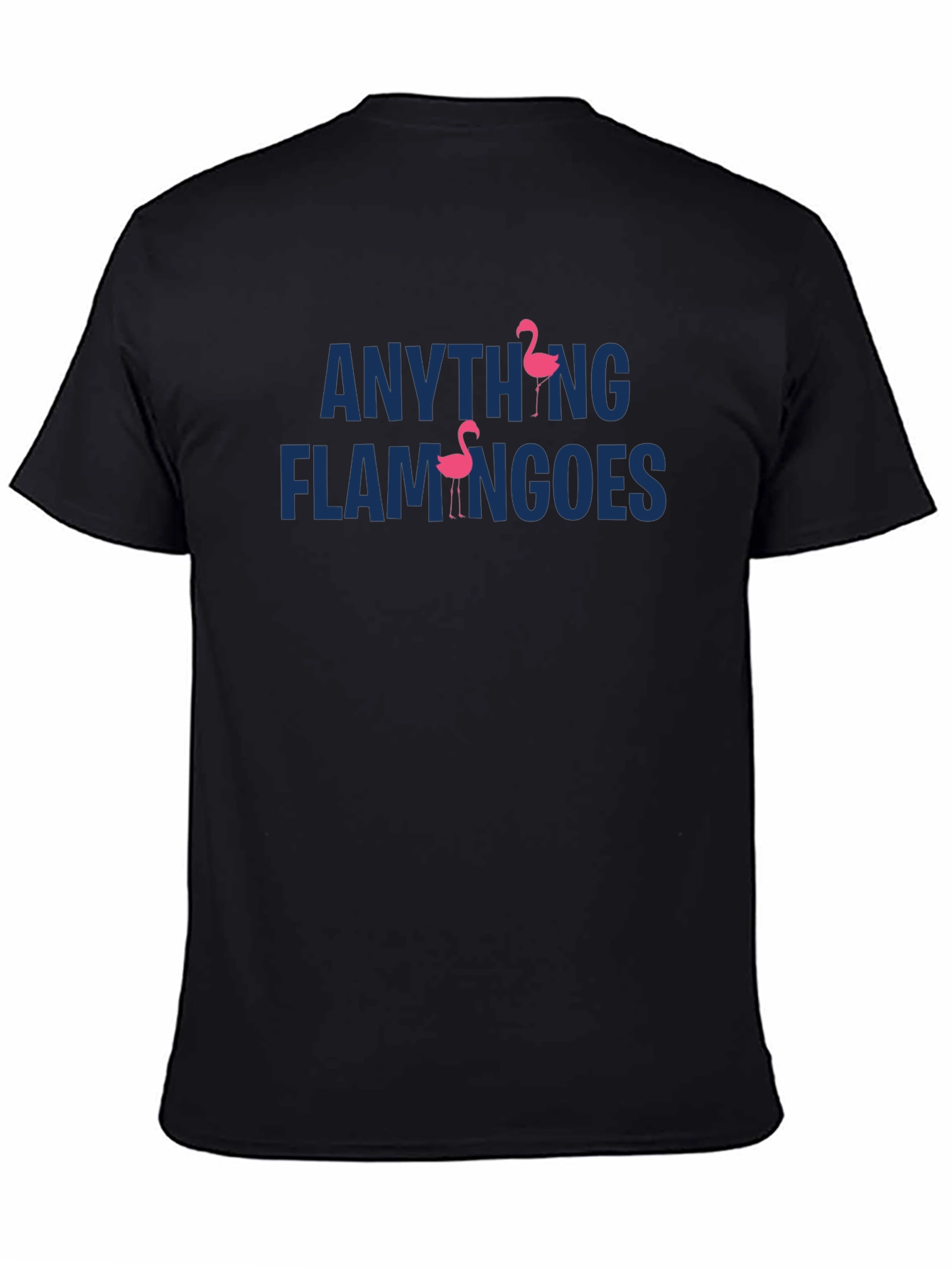 Anything Flamingoes Graphic Tee - Fun & Unique Design