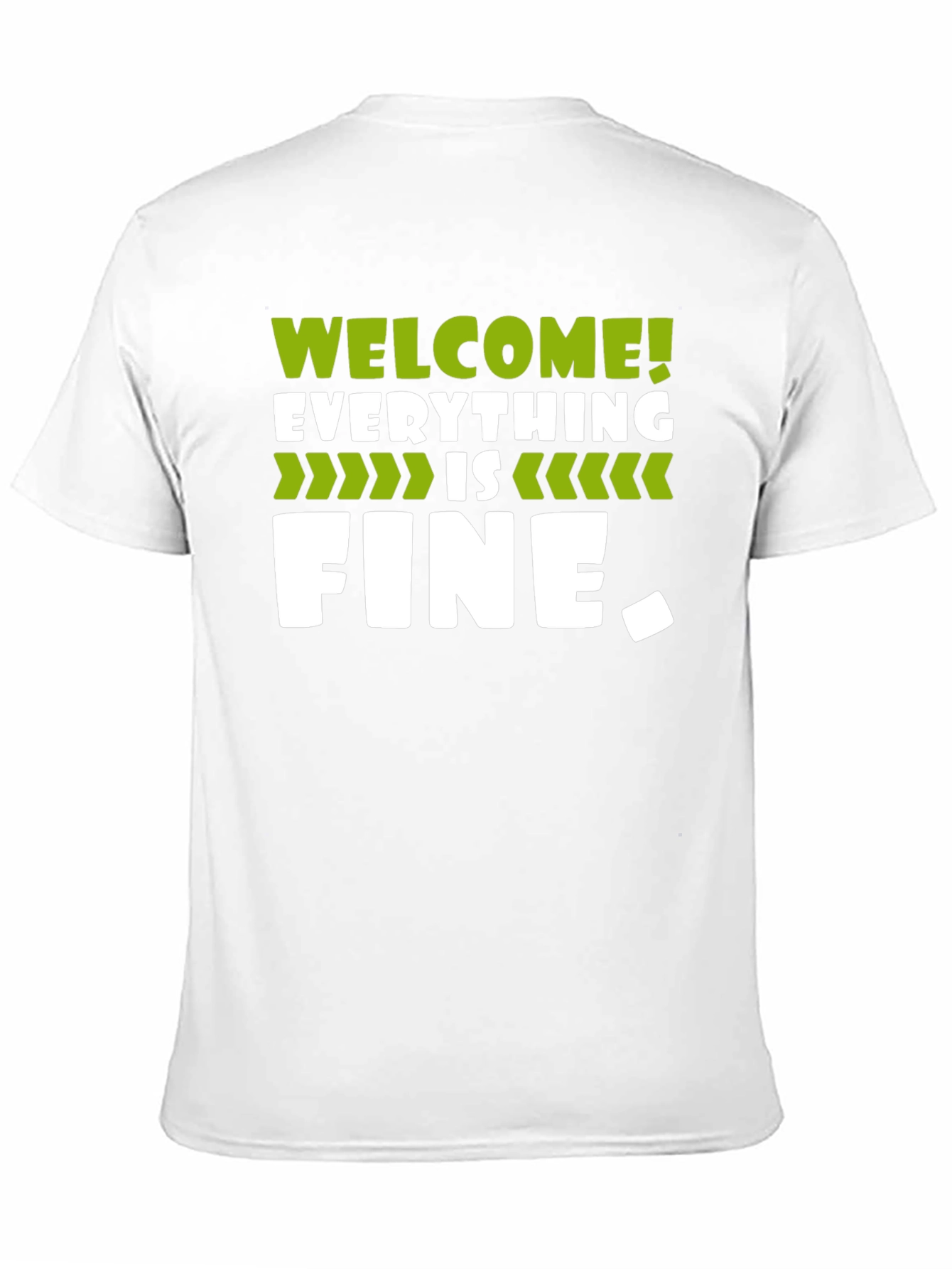 Welcome Everything is Fine T-Shirt