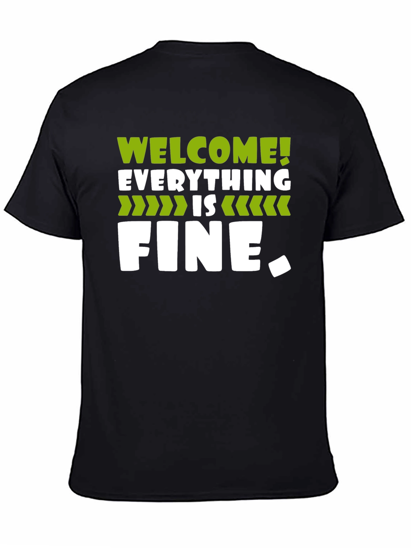 Welcome Everything is Fine T-Shirt