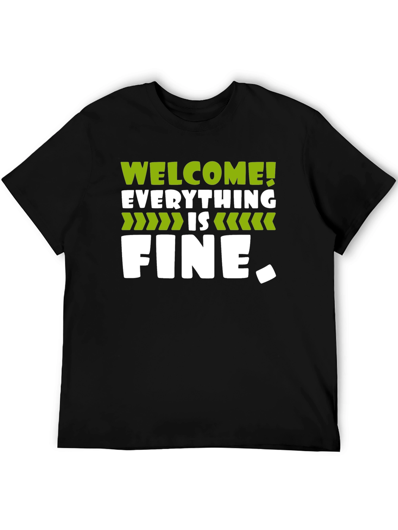 Welcome Everything is Fine T-Shirt