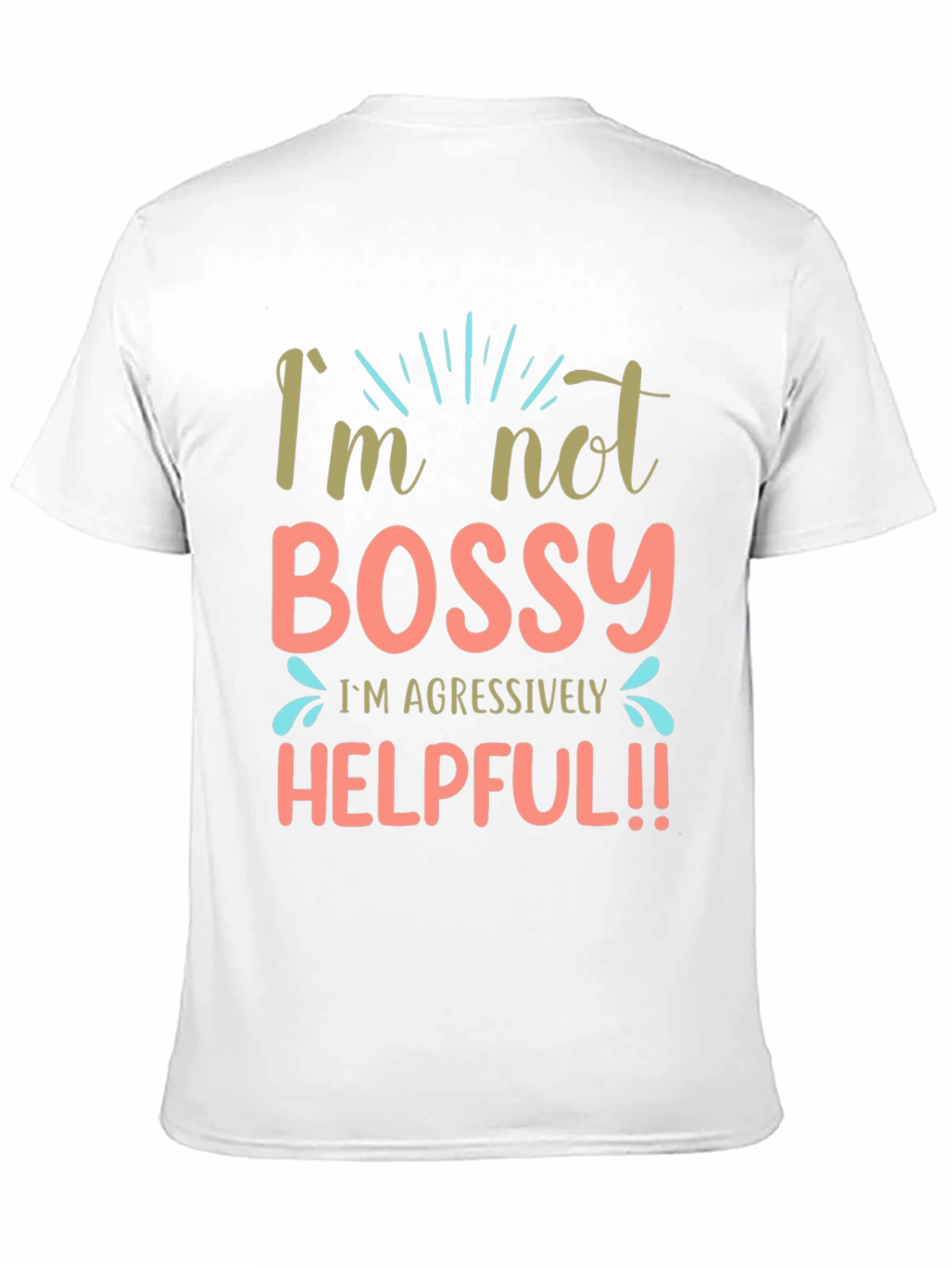 Im Not Bossy Aggressively Helpful Black T-Shirt