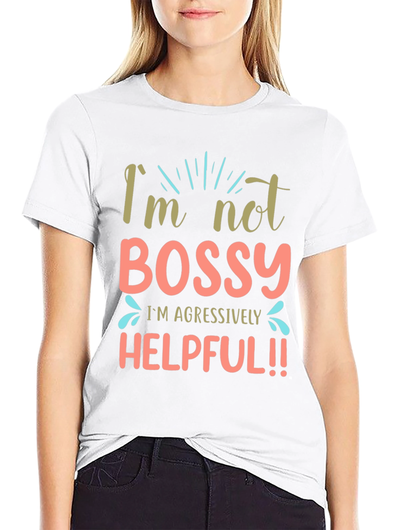 Im Not Bossy Aggressively Helpful Black T-Shirt