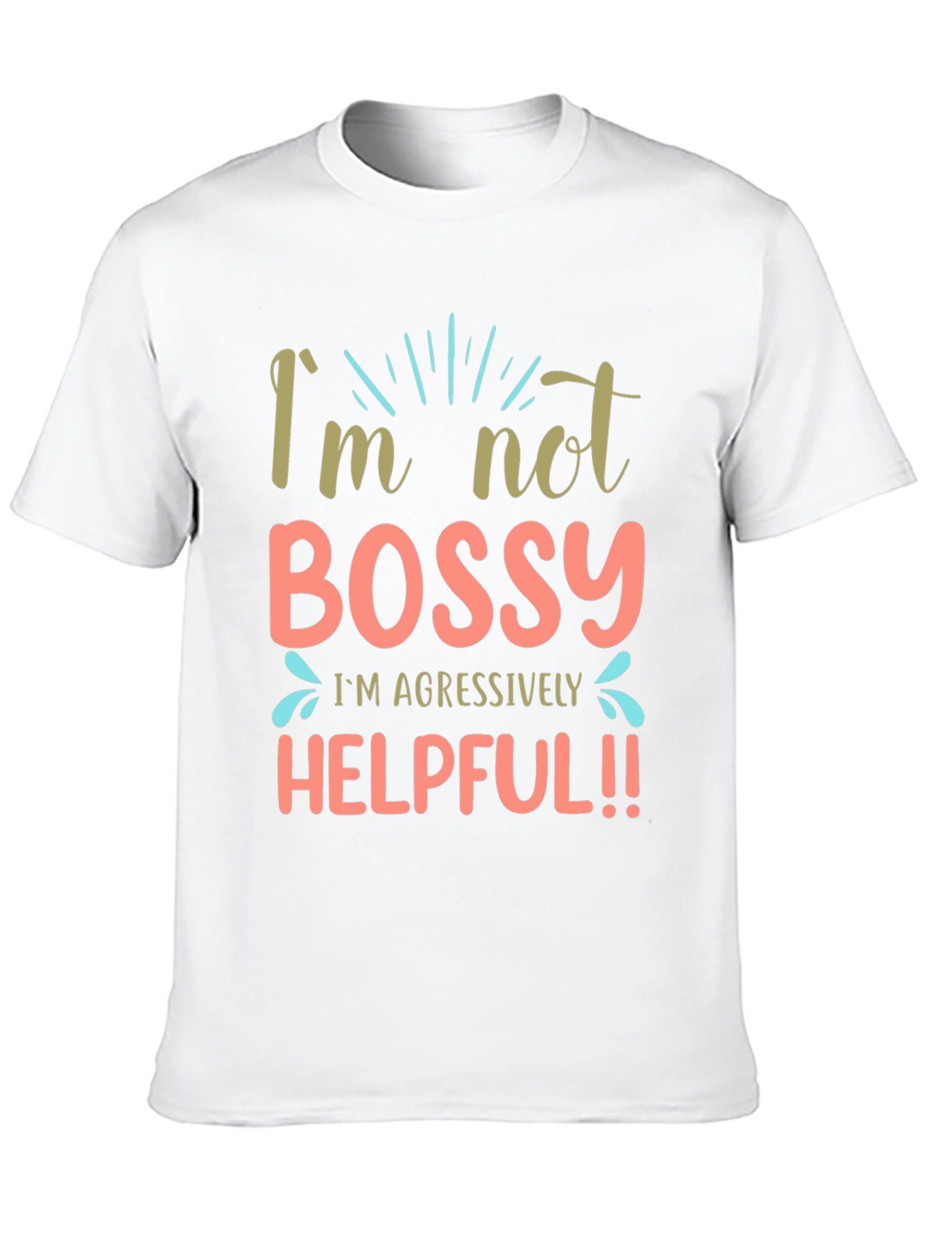 Im Not Bossy Aggressively Helpful Black T-Shirt