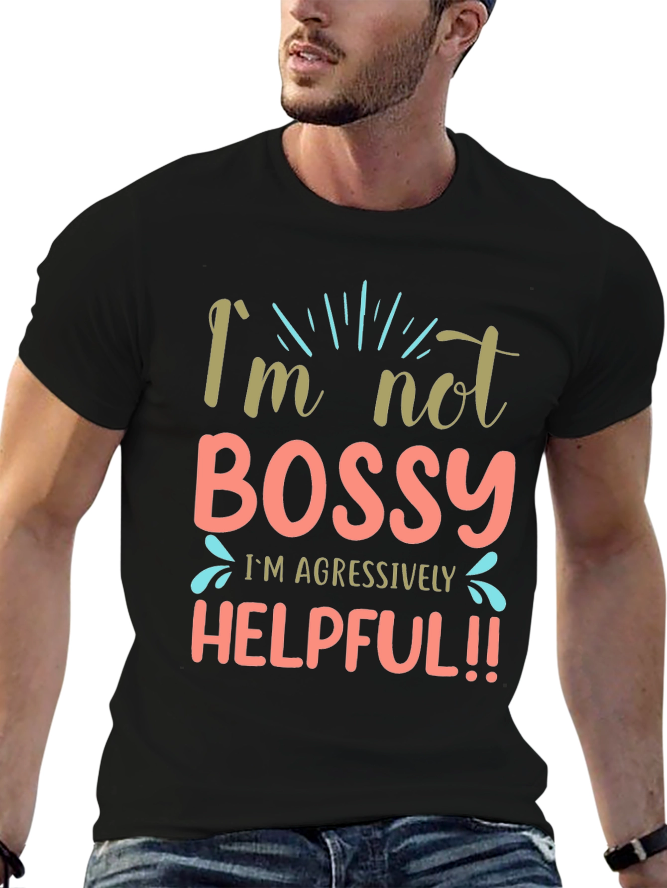 Im Not Bossy Aggressively Helpful Black T-Shirt