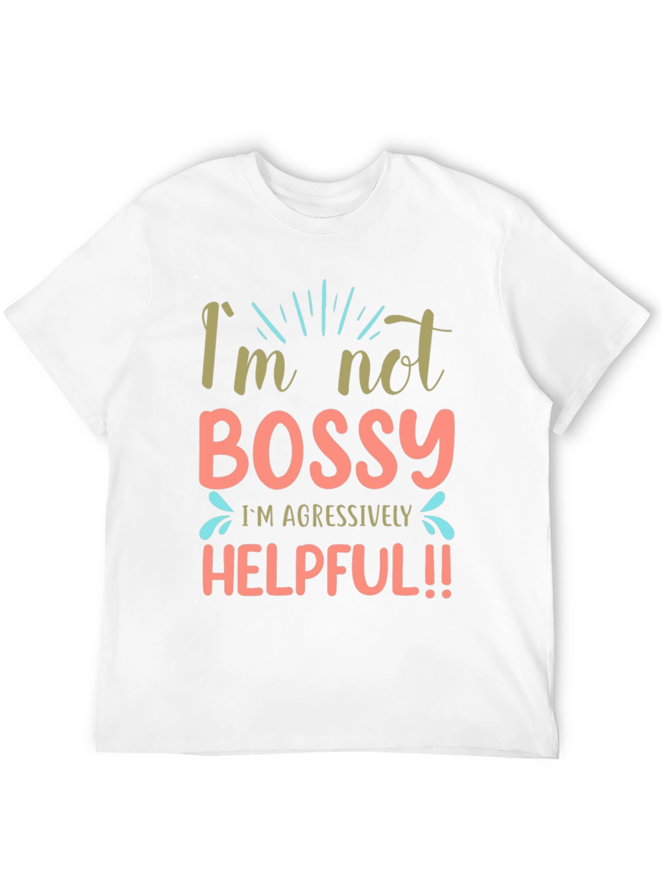 Im Not Bossy Aggressively Helpful Black T-Shirt