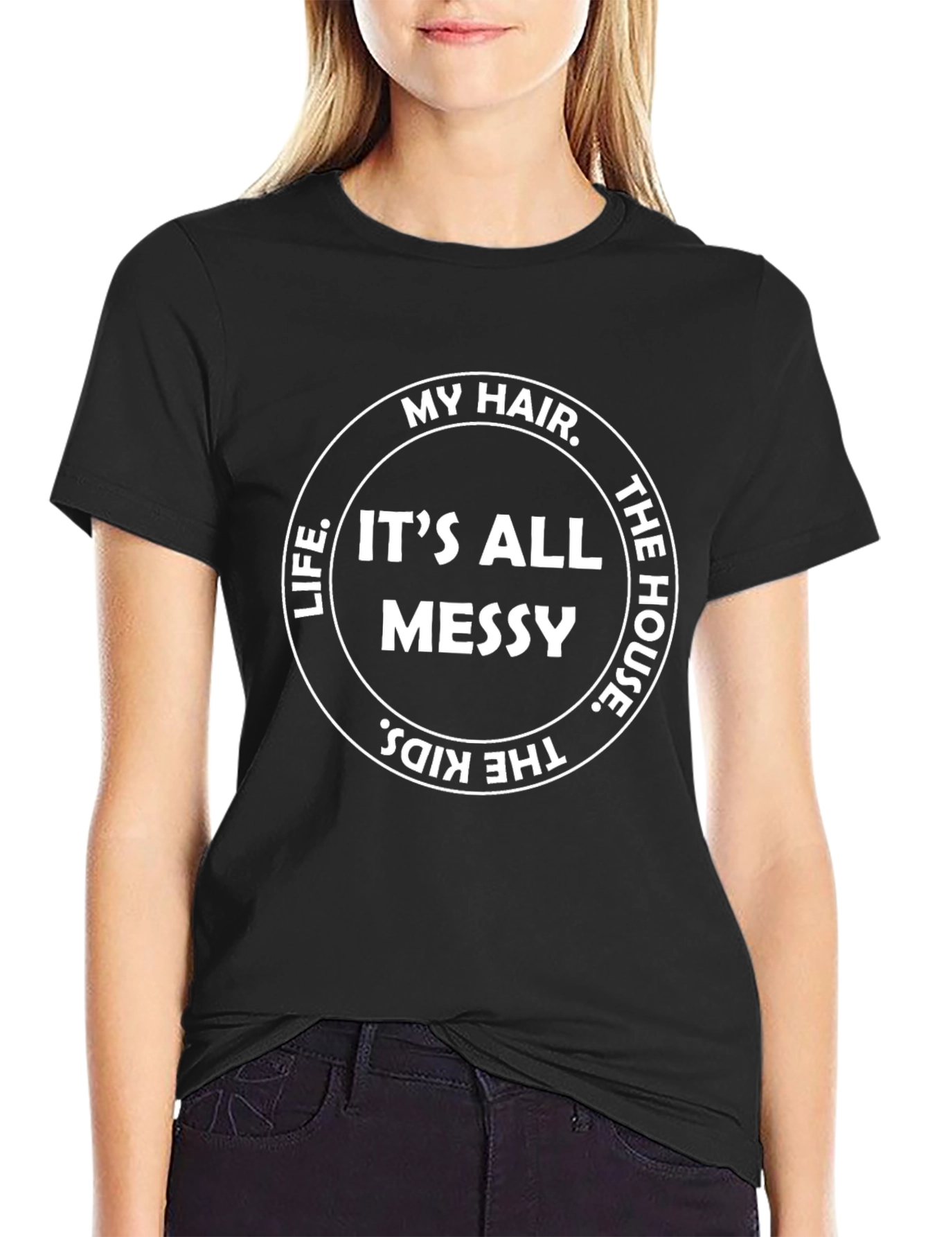 Messy Life T-Shirt: Funny Mom/Dad Tee