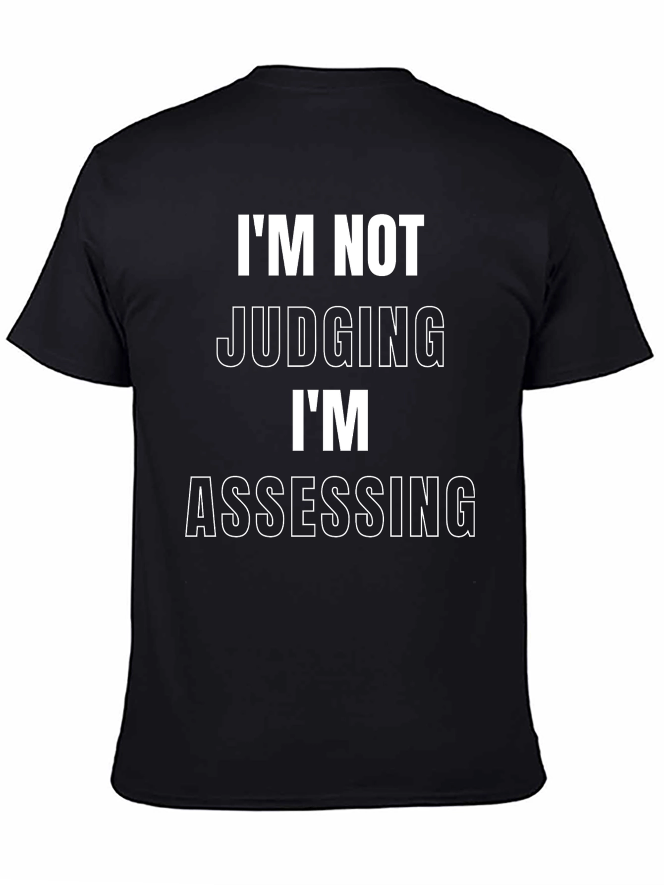 Im Not Judging T-Shirt - Funny Sarcastic Tee