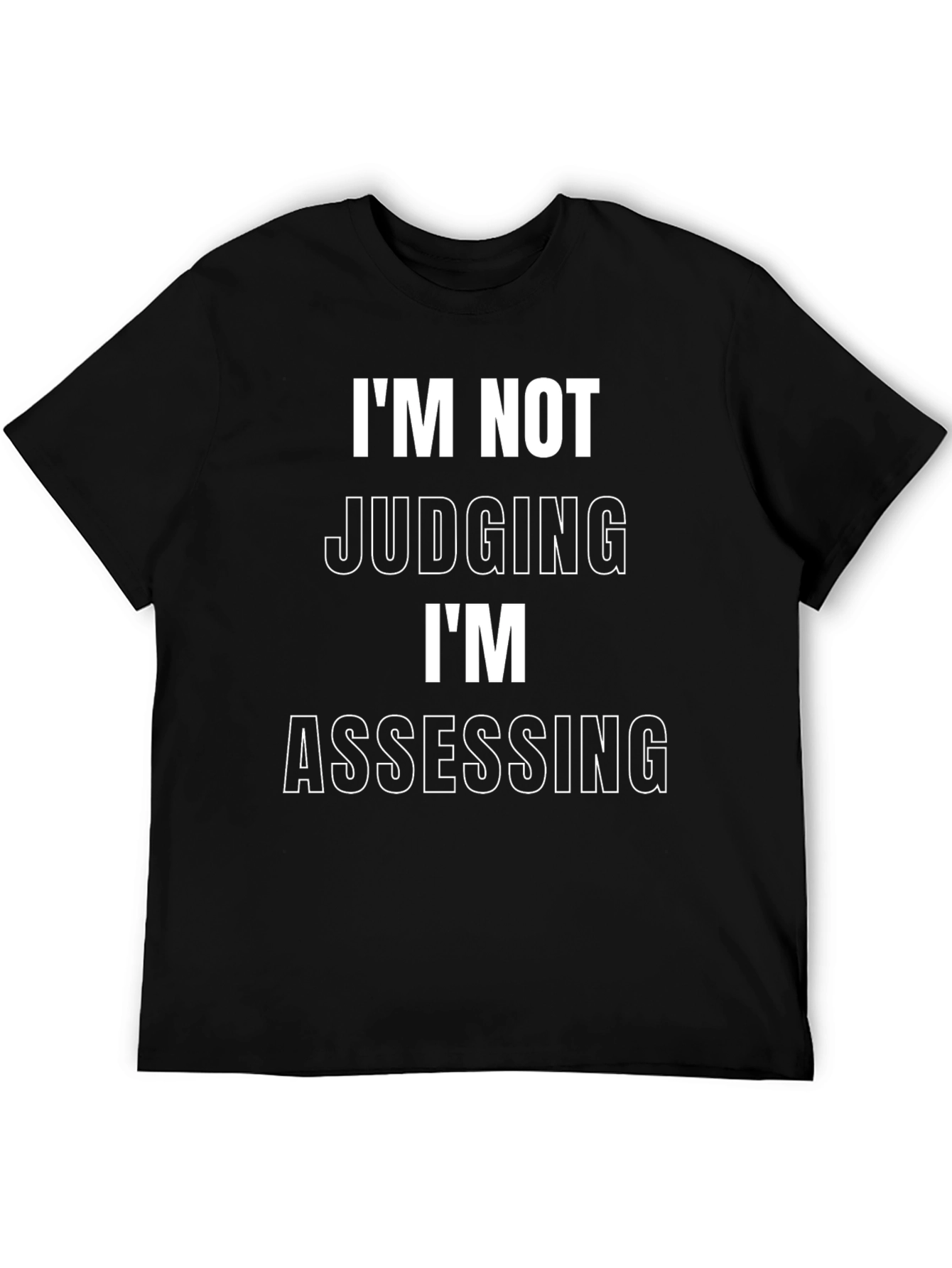 Im Not Judging T-Shirt - Funny Sarcastic Tee