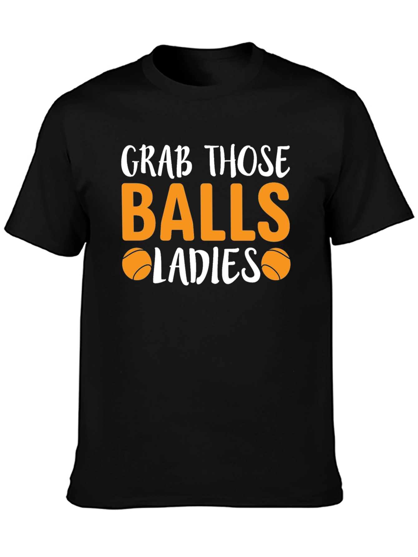 Grab Those Balls Ladies T-Shirt