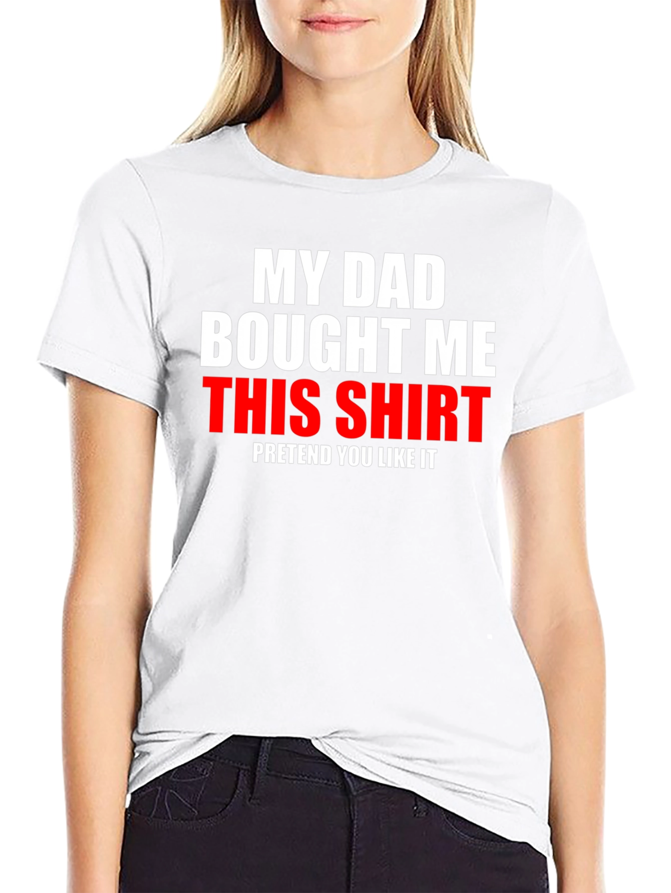 Funny My Dad Bought Me This Shirt Graphic Tee