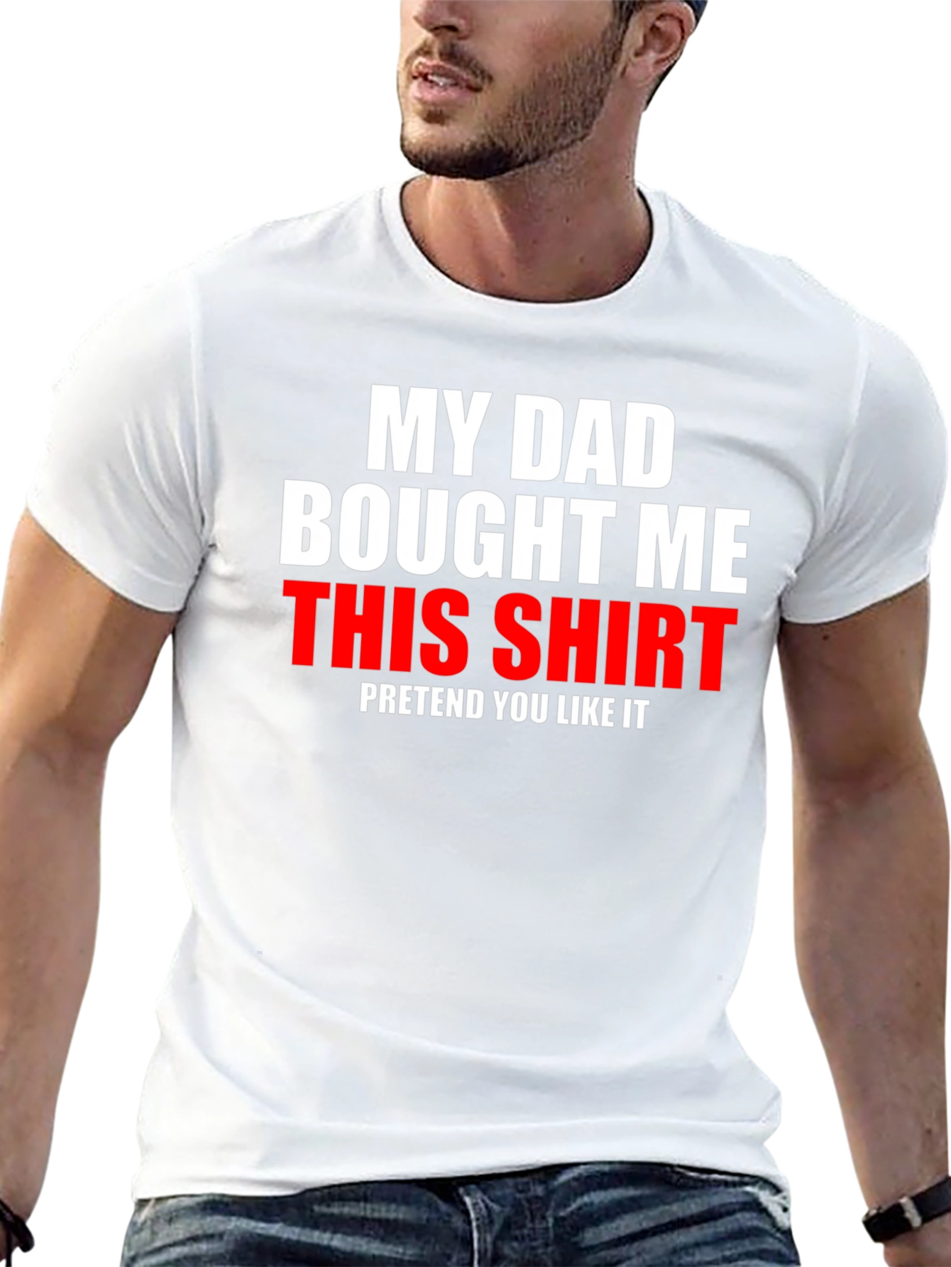 Funny My Dad Bought Me This Shirt Graphic Tee