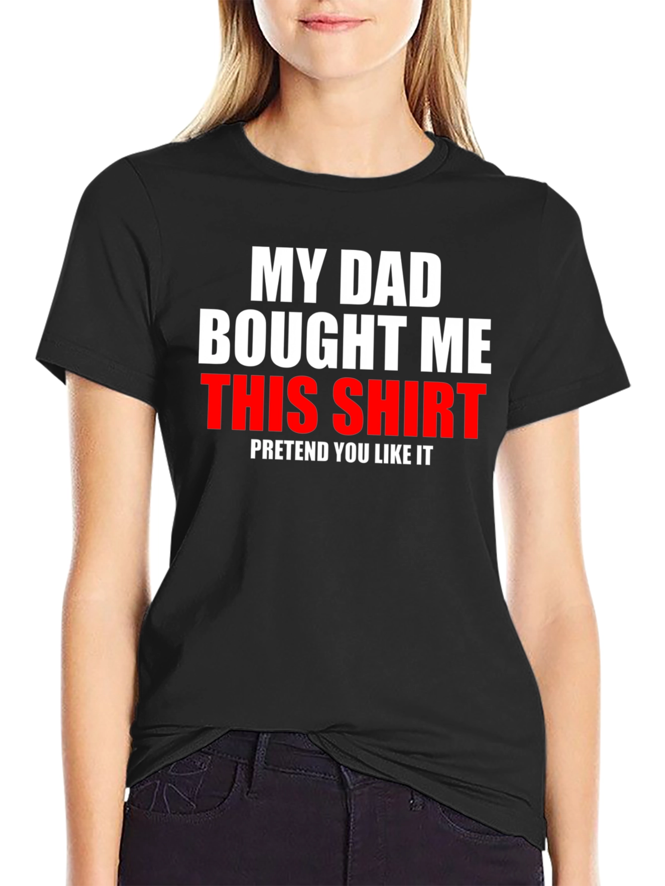 Funny My Dad Bought Me This Shirt Graphic Tee