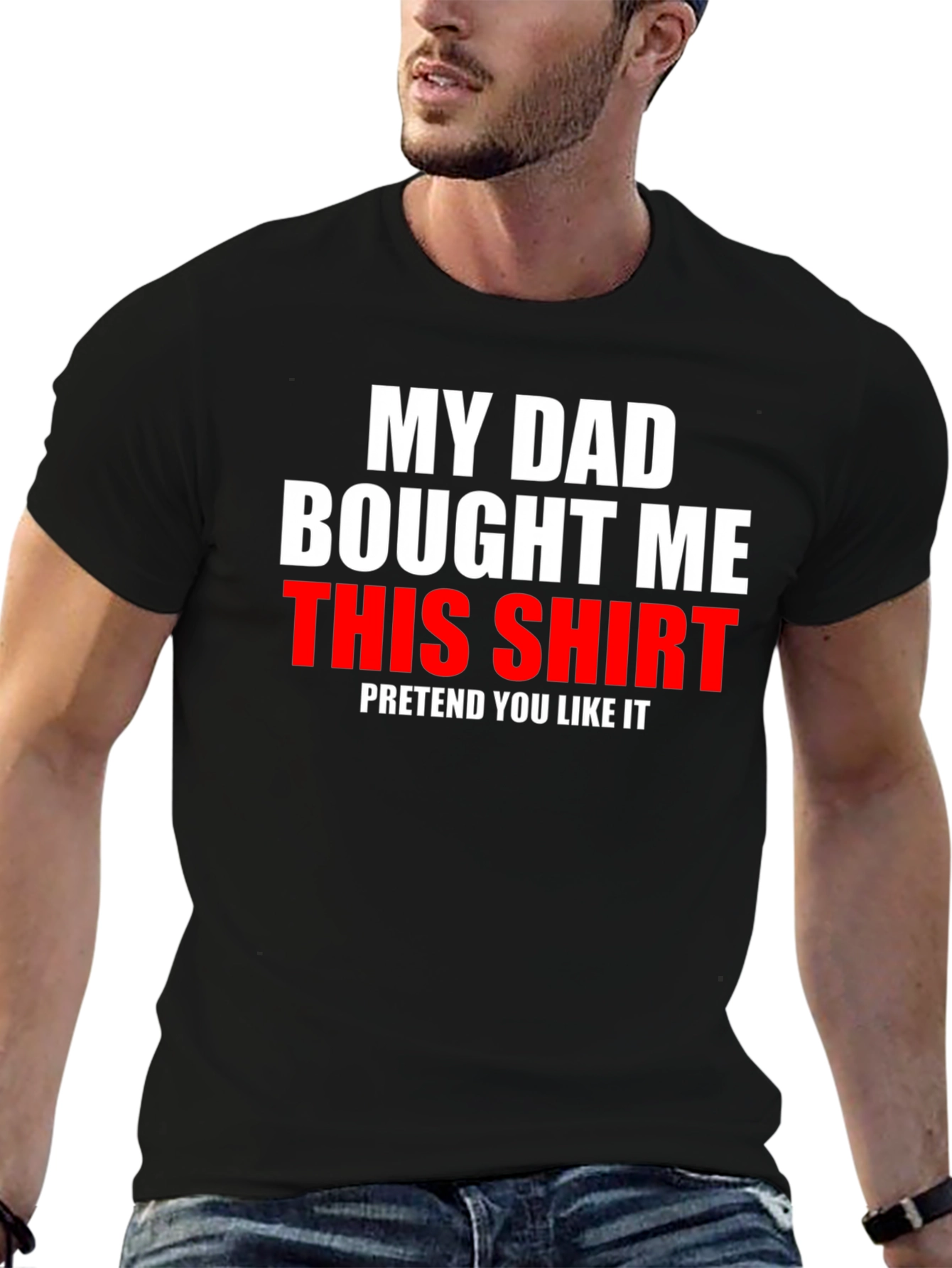 Funny My Dad Bought Me This Shirt Graphic Tee