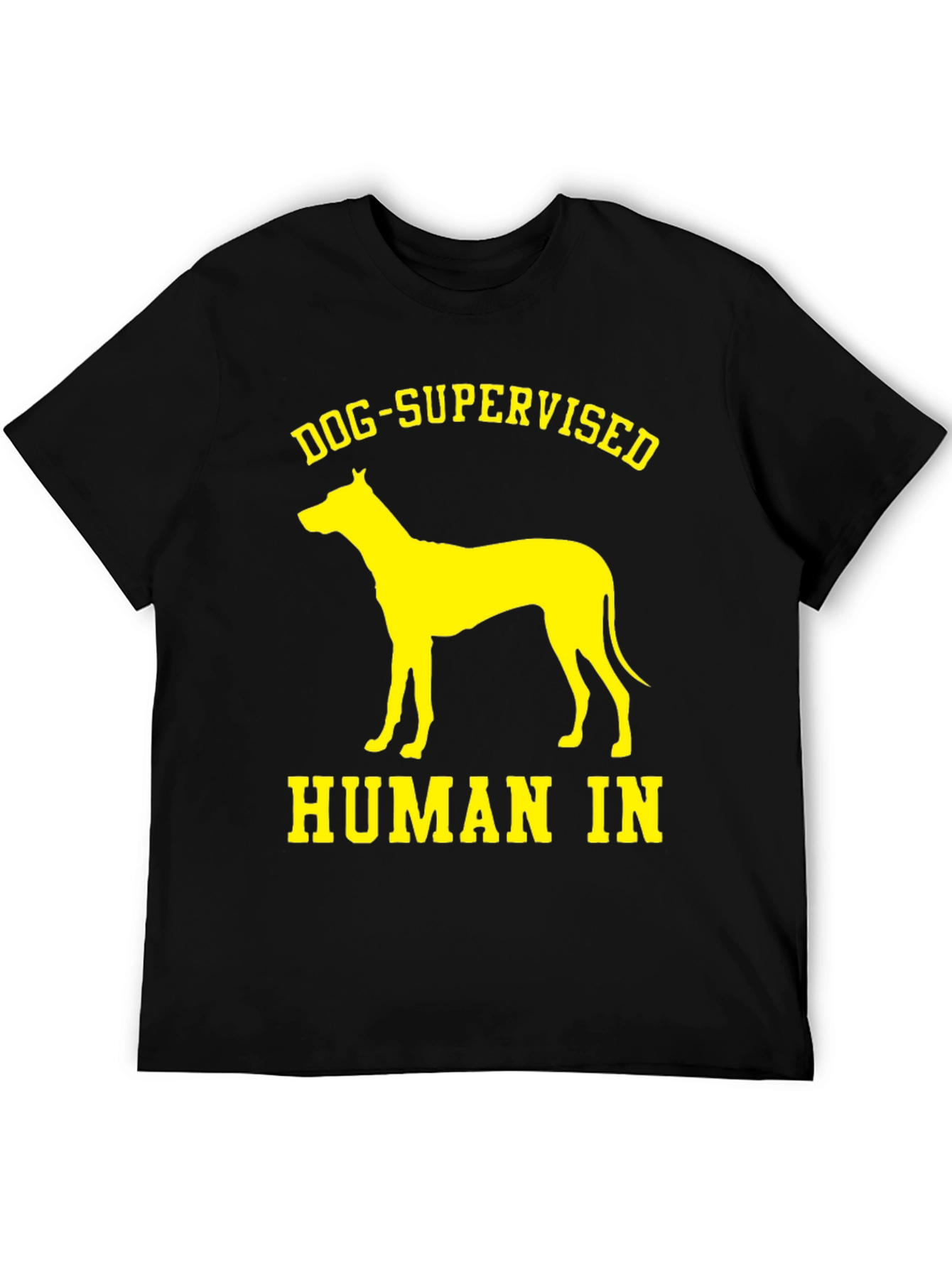 Dog Supervised Human T-Shirt - Funny Pet Lover Tee
