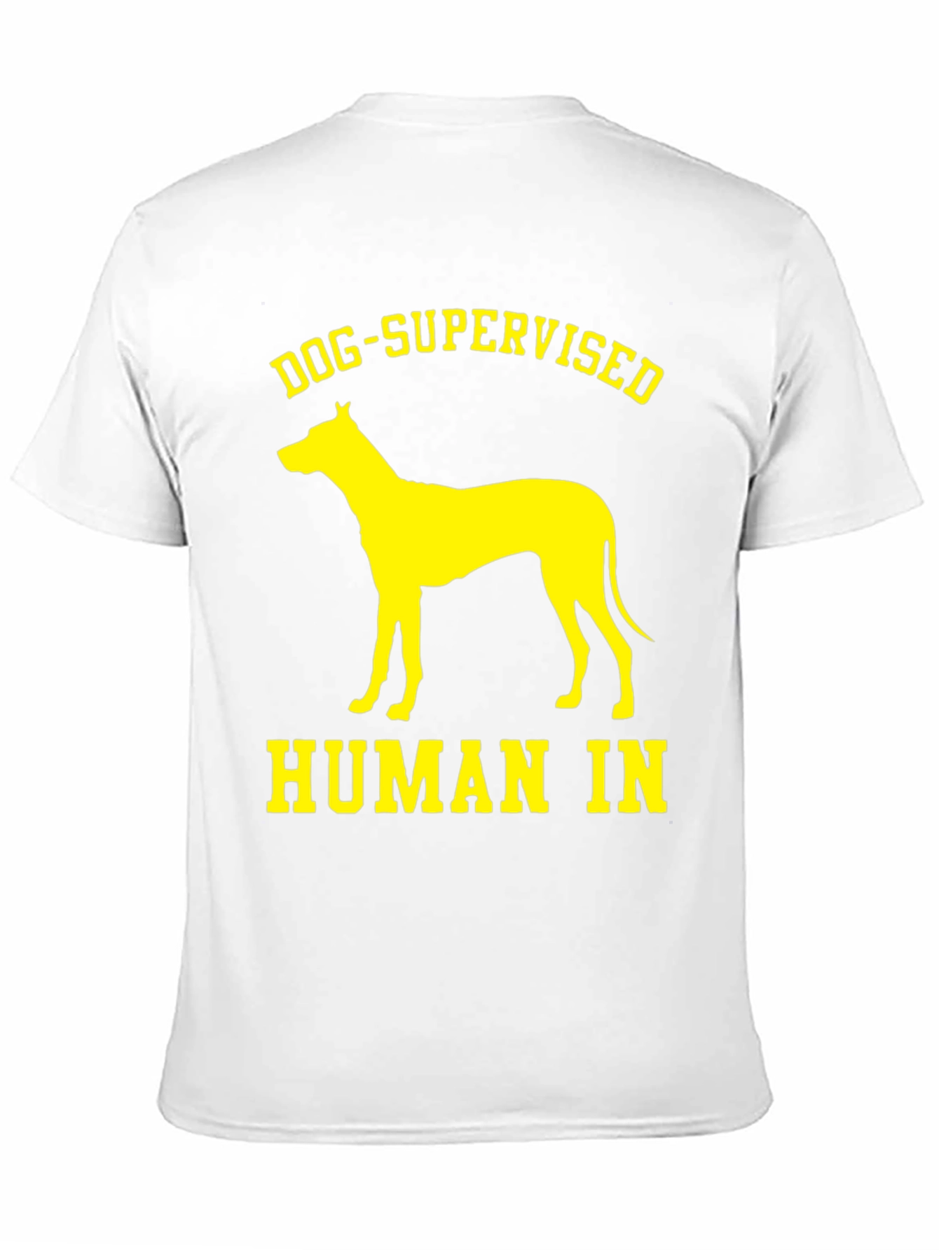 Dog Supervised Human T-Shirt - Funny Pet Lover Tee
