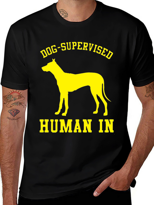 Dog Supervised Human T-Shirt - Funny Pet Lover Tee
