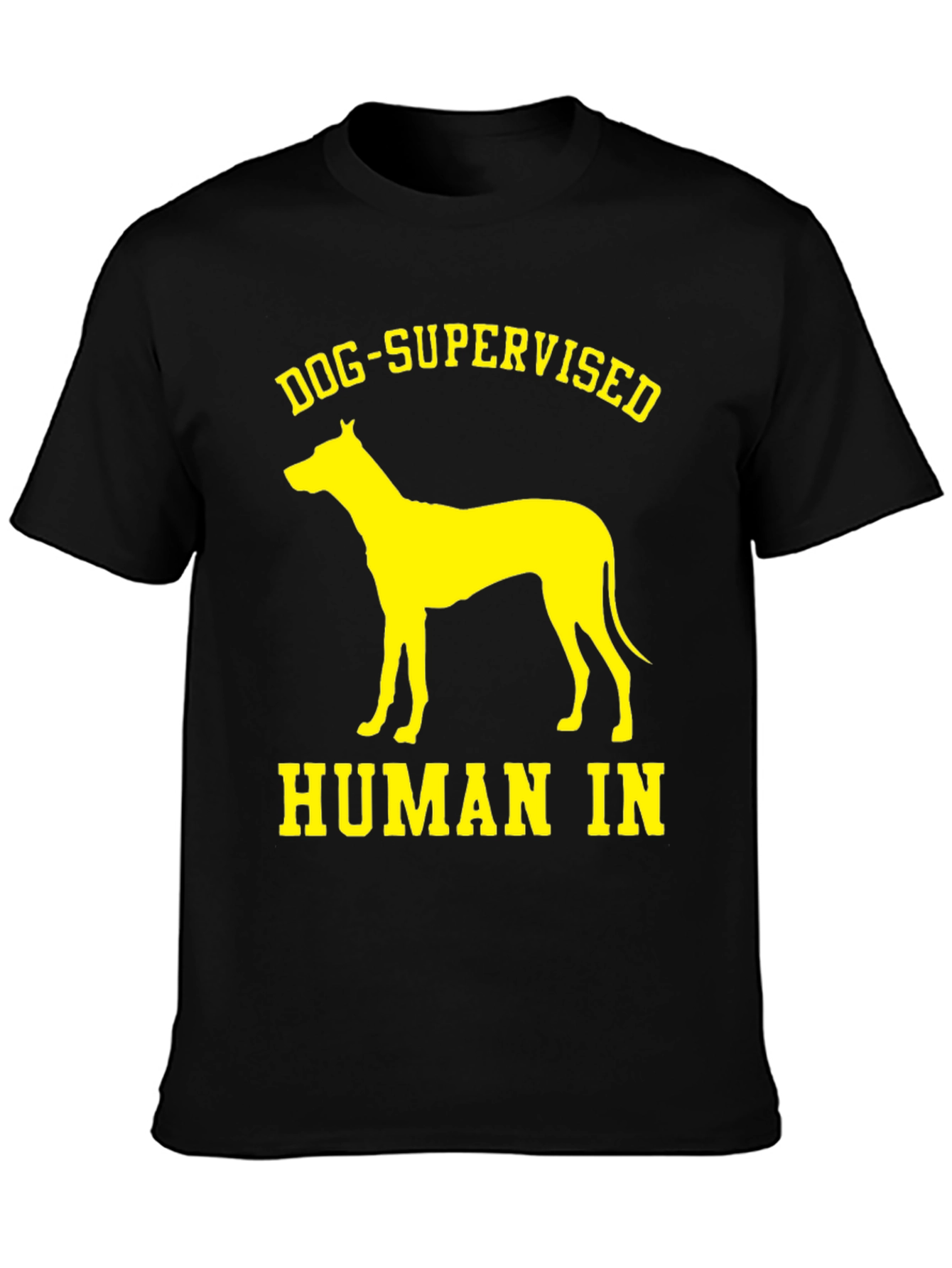 Dog Supervised Human T-Shirt - Funny Pet Lover Tee