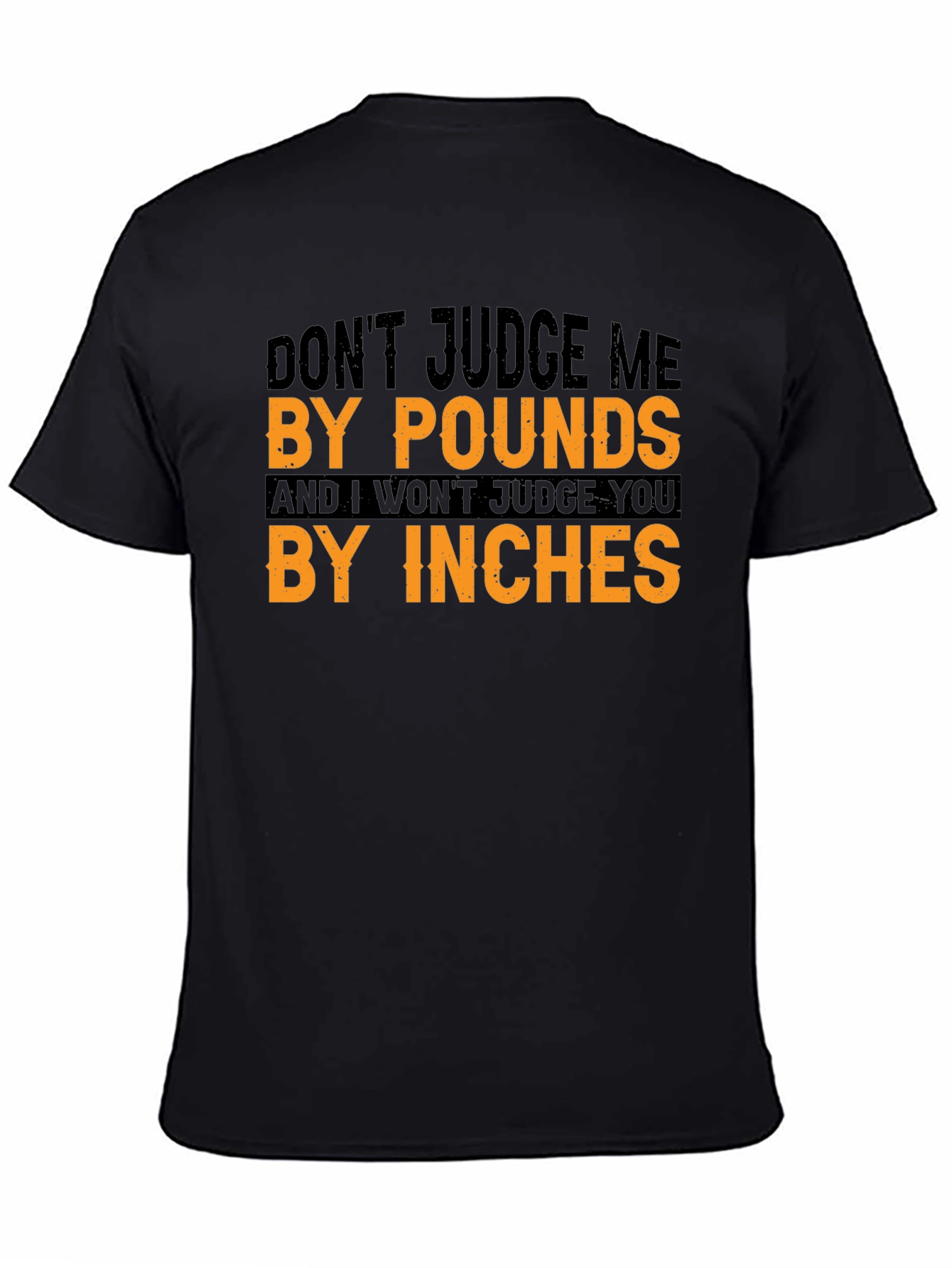 Dont Judge Me Tee - Funny Sarcastic T-Shirt