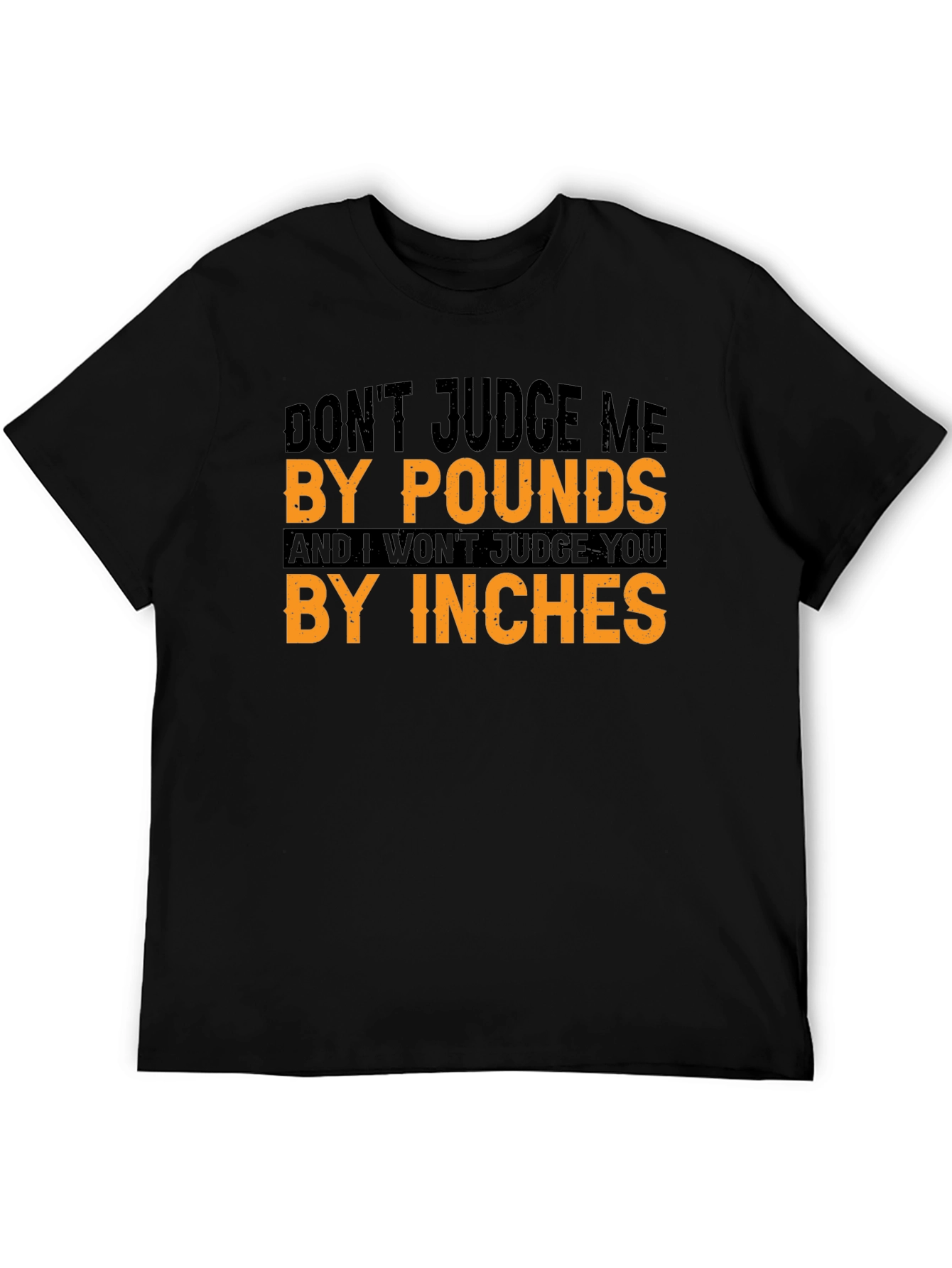 Dont Judge Me Tee - Funny Sarcastic T-Shirt