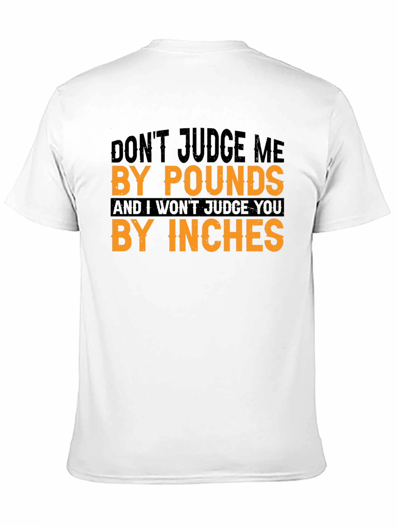 Dont Judge Me Tee - Funny Sarcastic T-Shirt