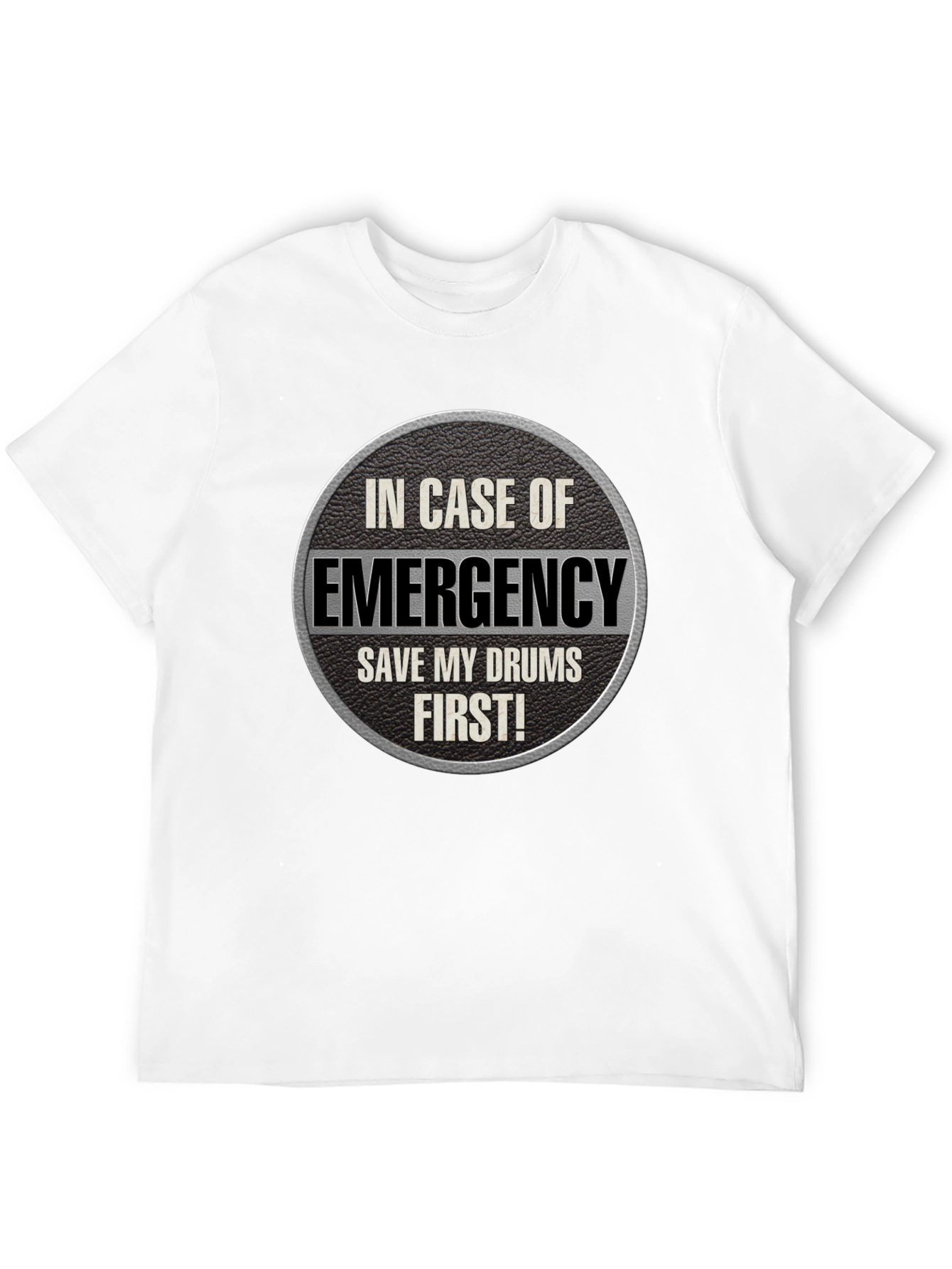 Emergency Drums T-Shirt - Save My Drums First!