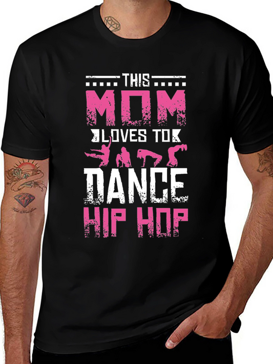 This Mom Loves to Dance Hip Hop T-Shirt