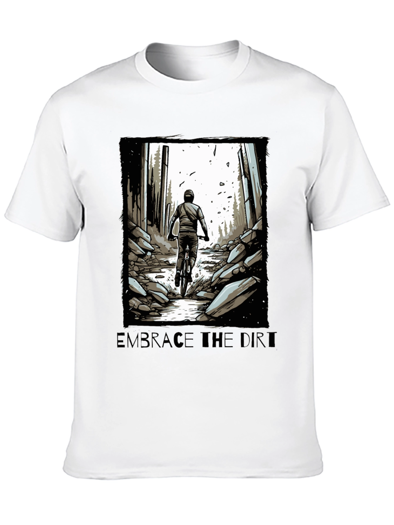 Embrace the Dirt T-Shirt - Mountain Biking Design