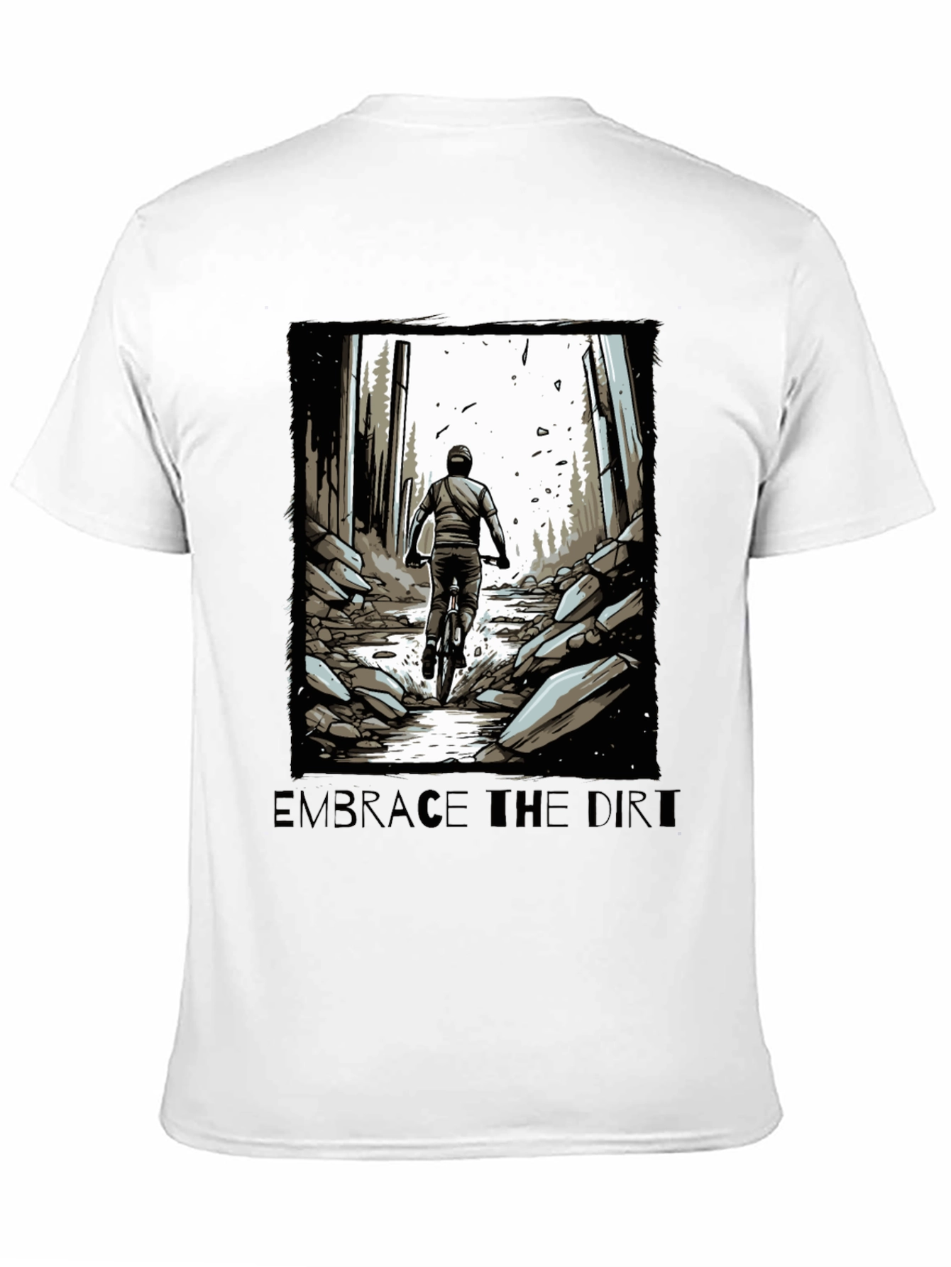 Embrace the Dirt T-Shirt - Mountain Biking Design