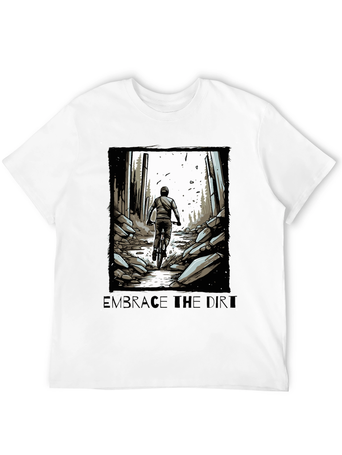 Embrace the Dirt T-Shirt - Mountain Biking Design