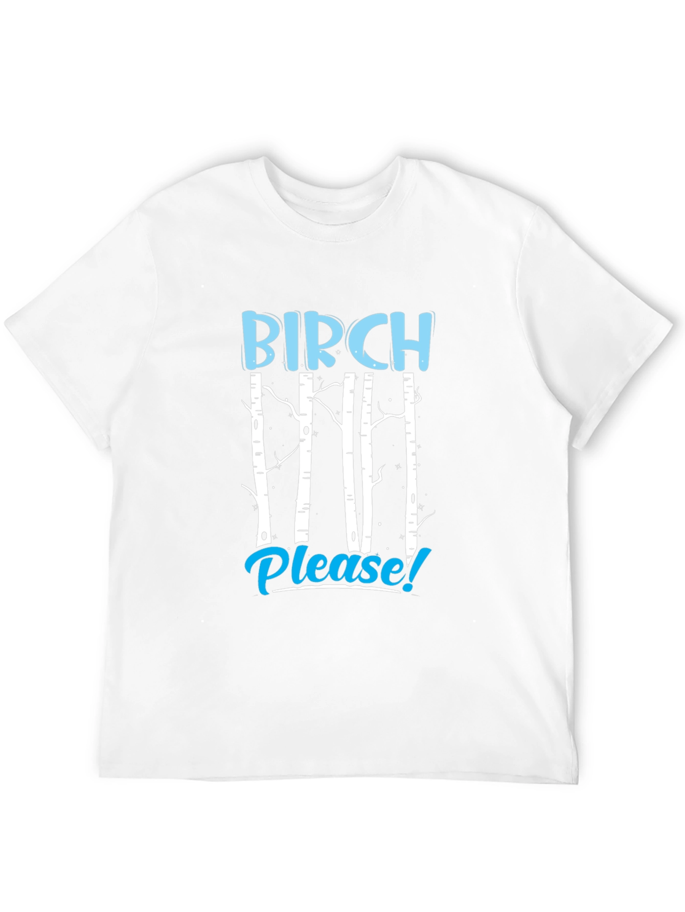 Birch Please! Graphic Tee - Funny Nature Lover Shirt
