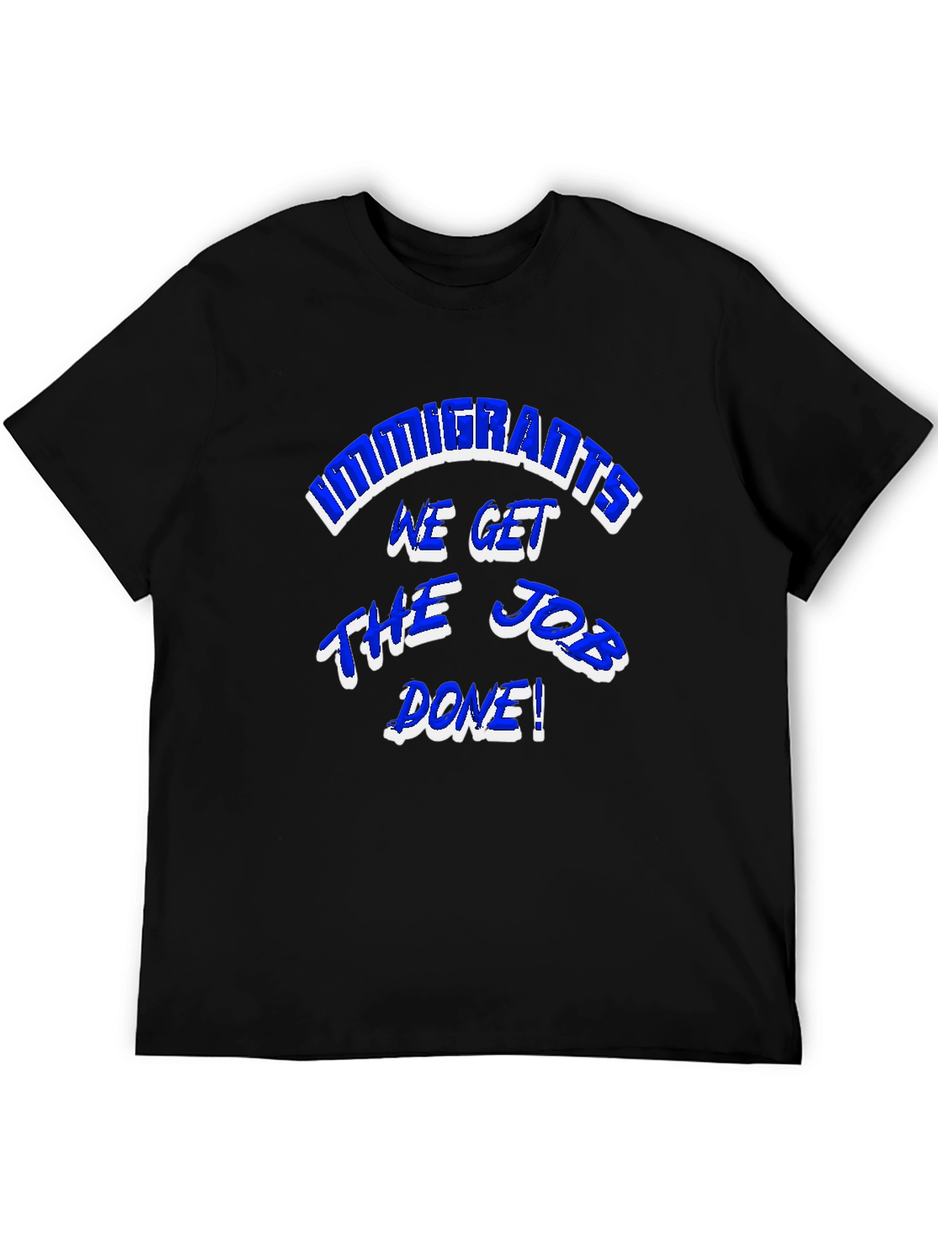 Immigrants Get The Job Done Graphic Tee
