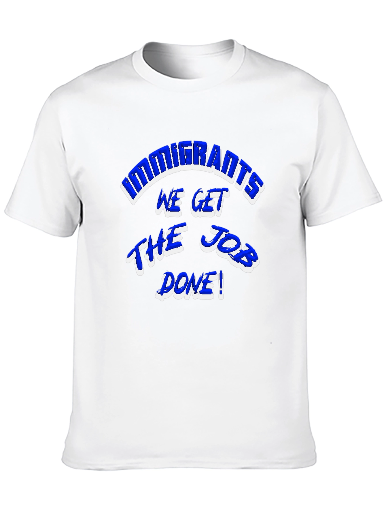 Immigrants Get The Job Done Graphic Tee